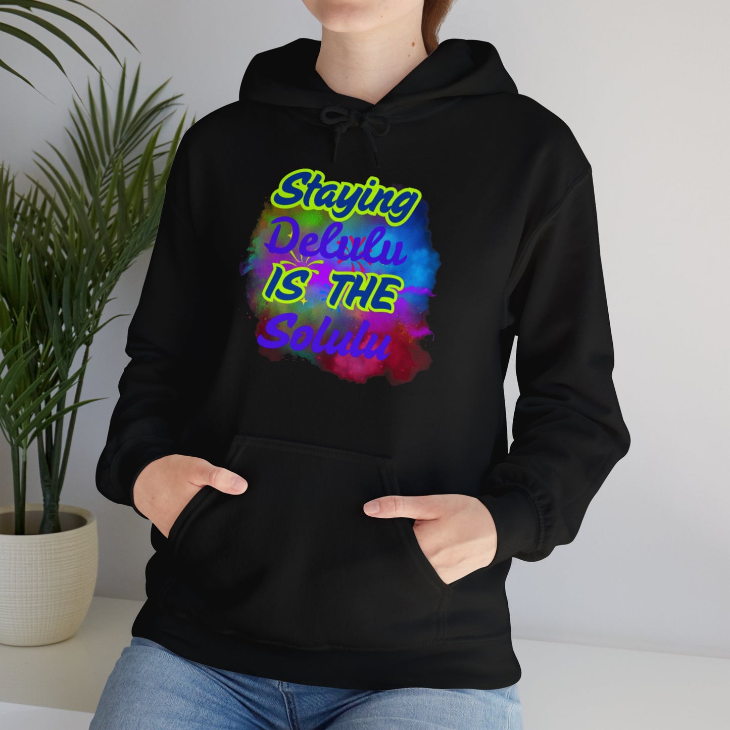 Colorful Unisex Hooded Sweatshirt - Staying Delulu IS THE Solulu
