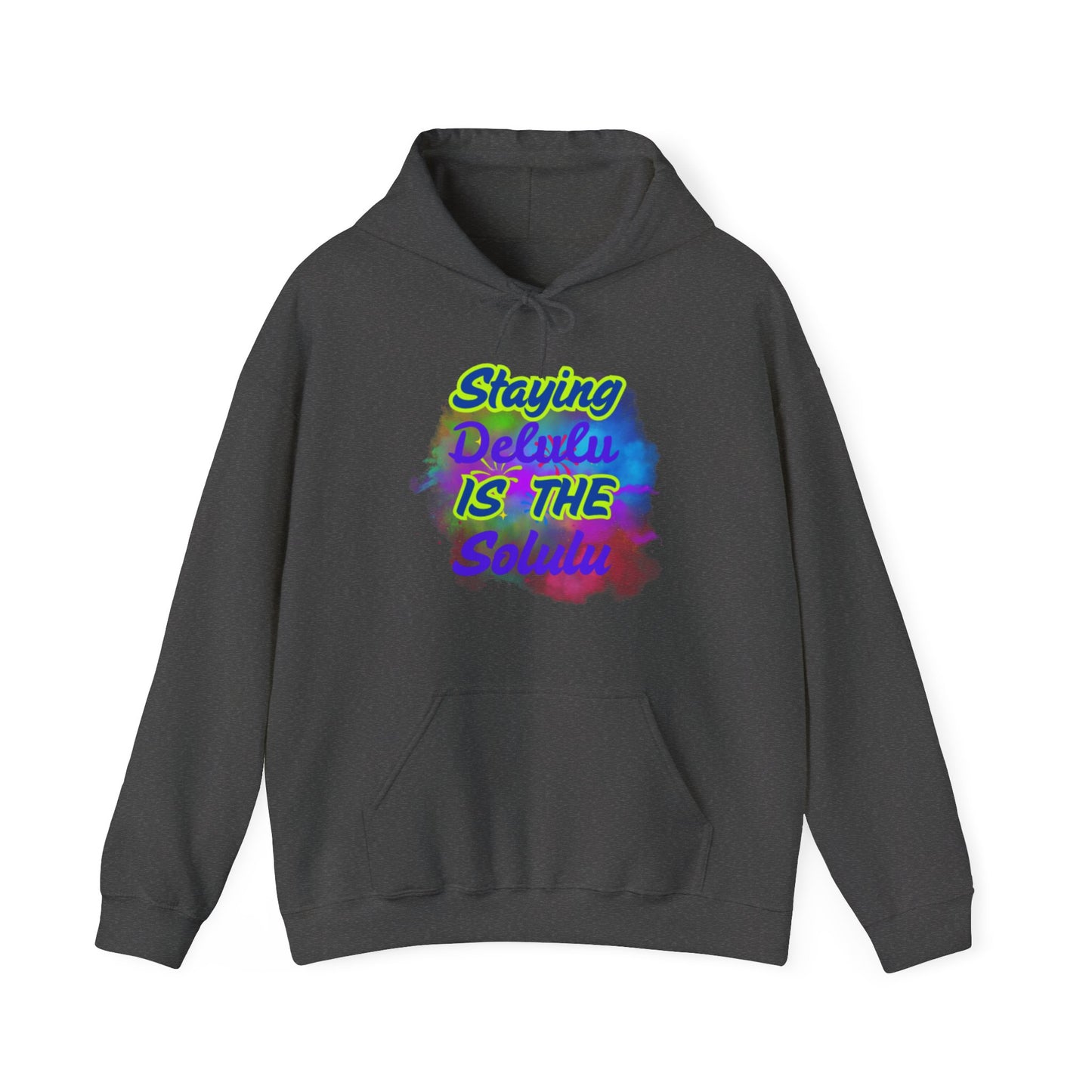 Colorful Unisex Hooded Sweatshirt - Staying Delulu IS THE Solulu