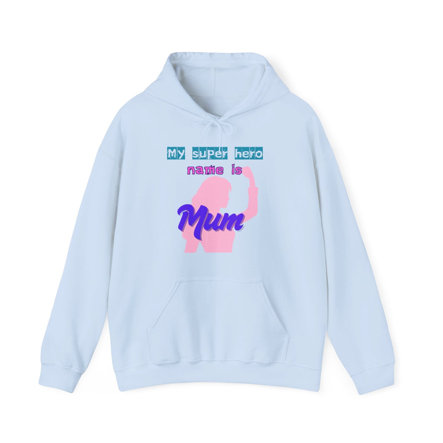 My Superhero is Mum Hoodie -Print on Front only