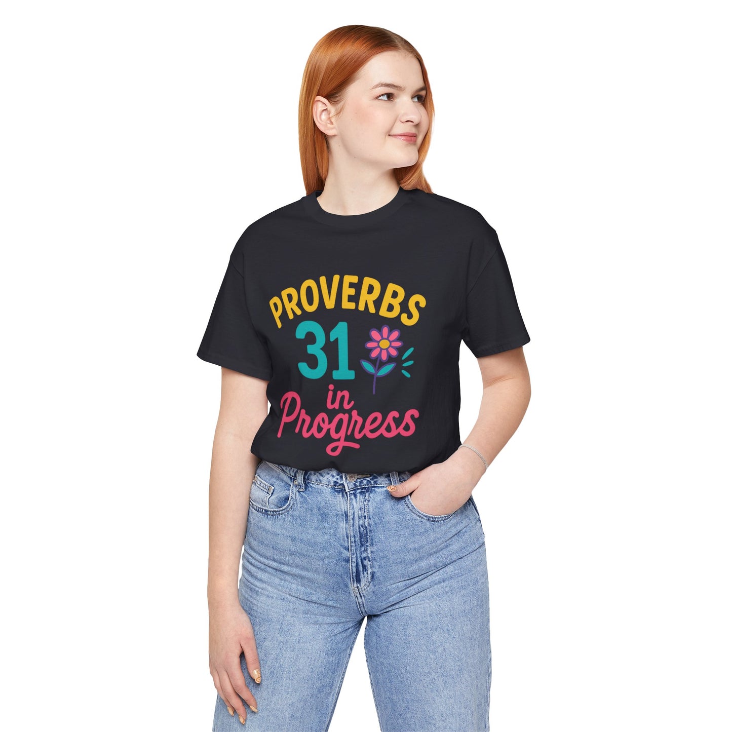 Proverbs 31 in Progress Tee | Inspirational Unisex T-Shirt, Faith-Based Apparel, Christian Gift, Motivational Wear, Bible Verse Tee