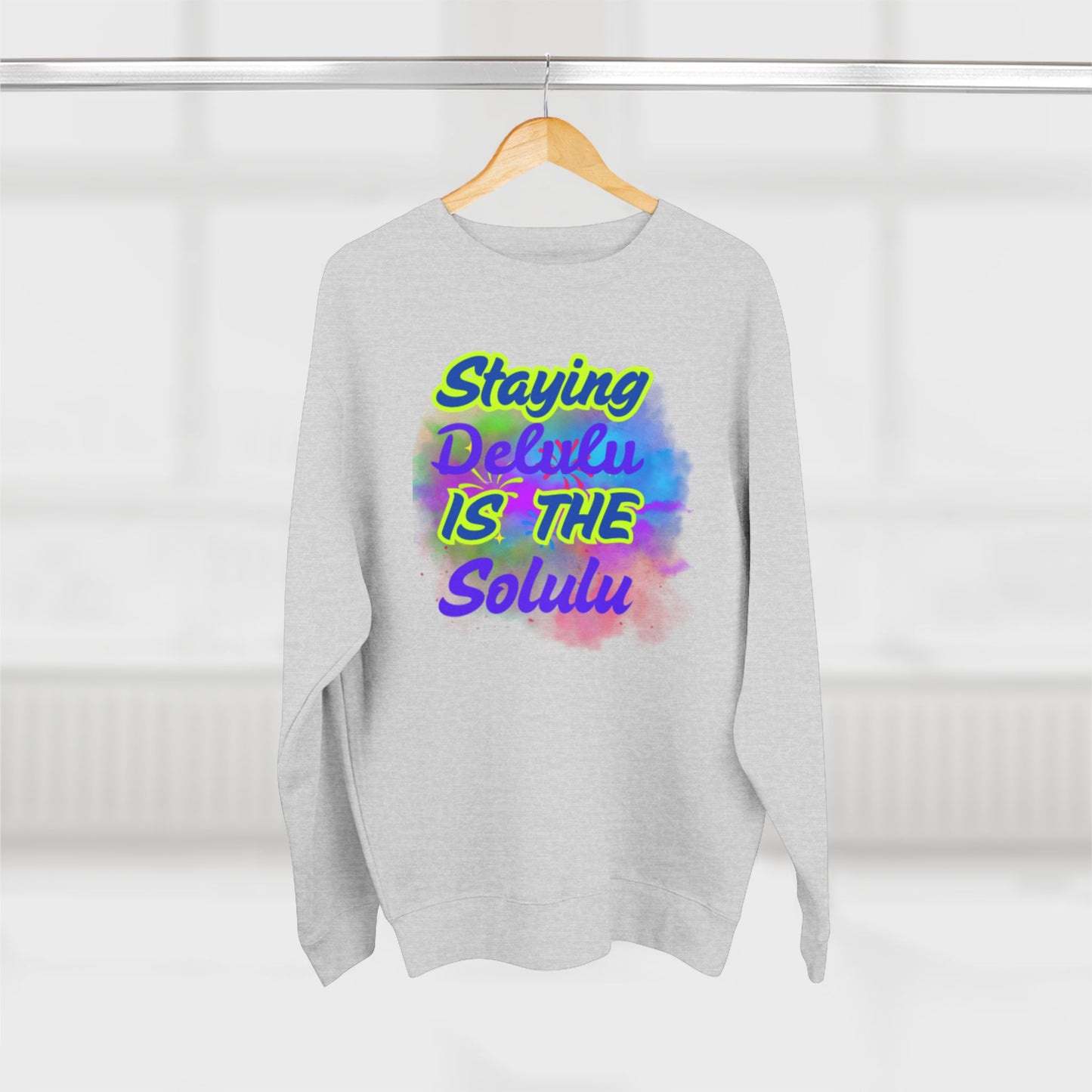 Staying Delulu Sweatshirt