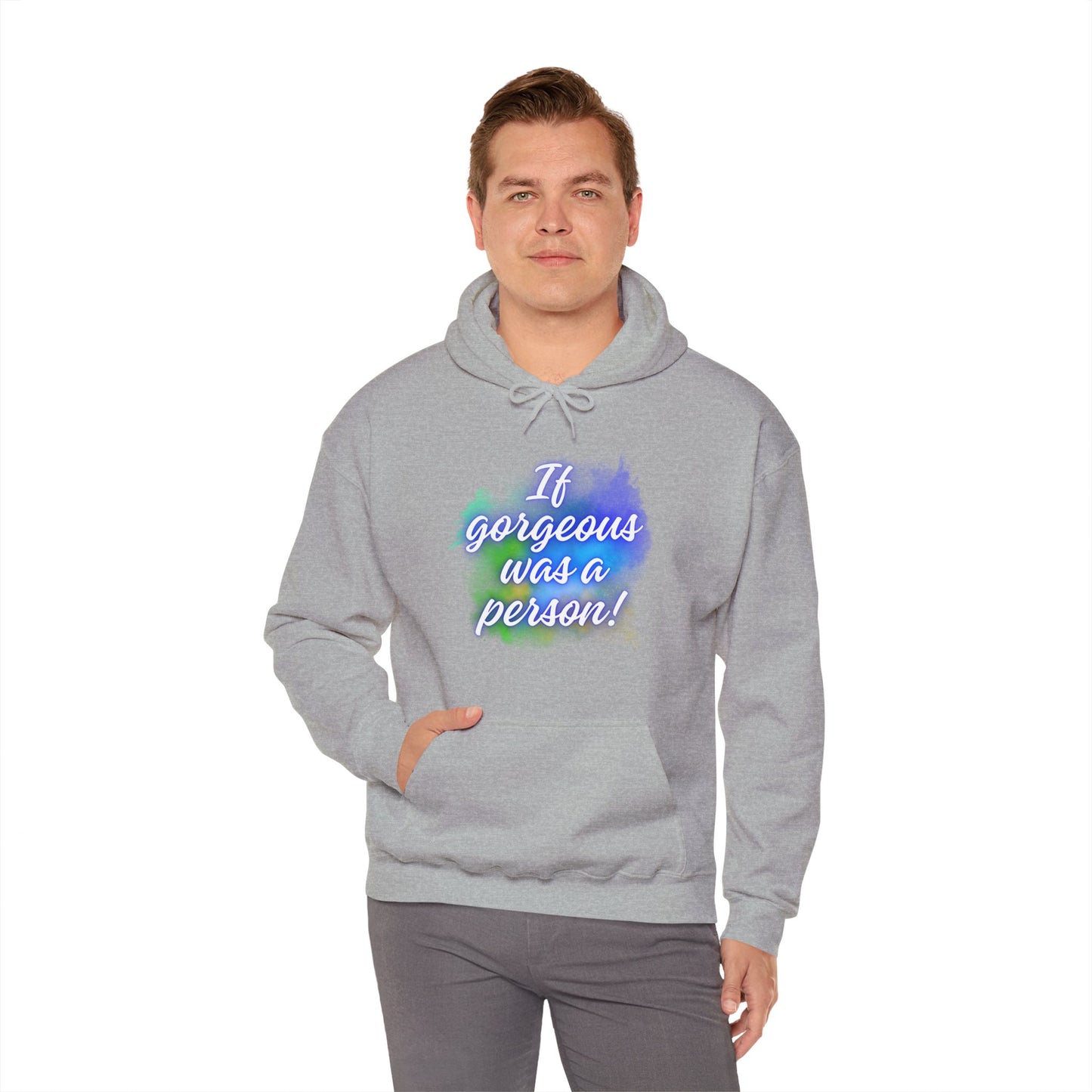If Gorgeous Was a Person Hoodie - Unisex Heavy Blend Sweatshirt