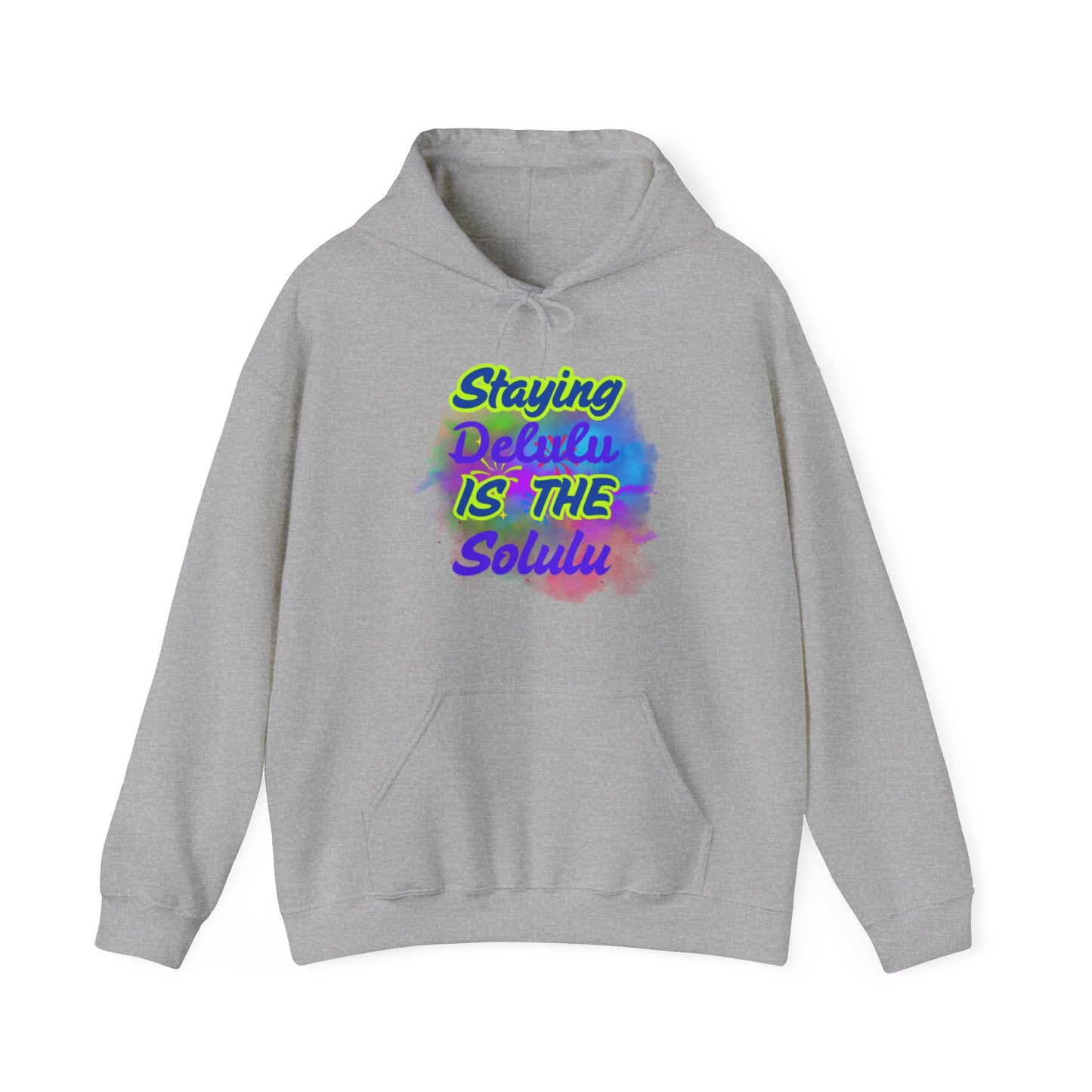 Colorful Unisex Hooded Sweatshirt - Staying Delulu IS THE Solulu