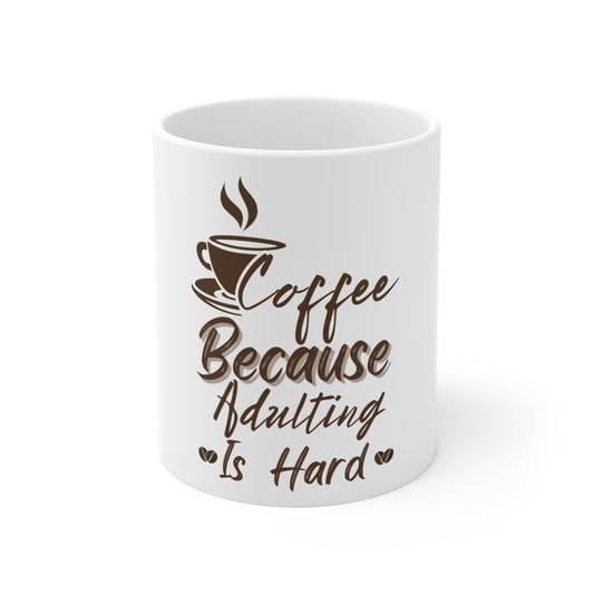 Coffee Mug - 'Because Adulting Is Hard' - Perfect Gift for Coffee Lovers