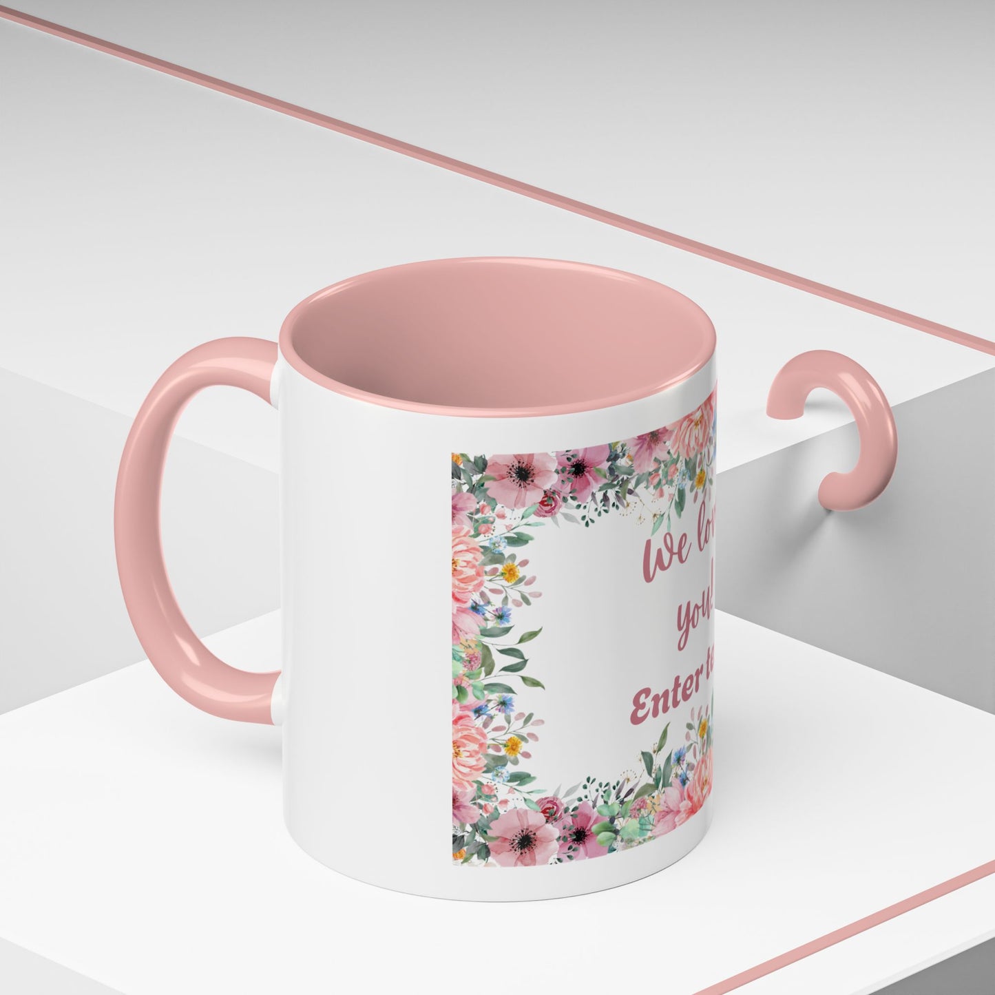 Floral Accent Coffee Mug - "We Love You!" Personalized Gift