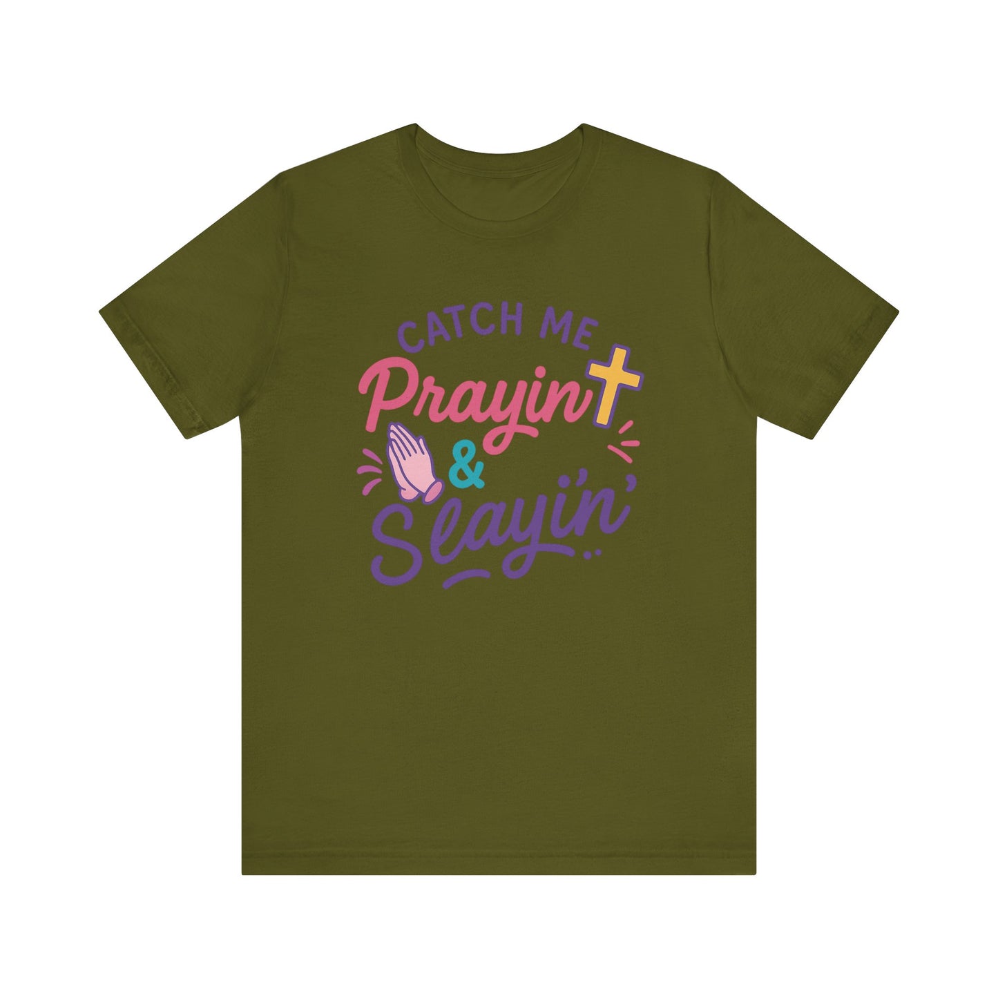 Catch Me Pray'in & Slay'in Unisex Tee, Inspiration T-Shirt, Faith-Based Apparel, Positive Vibe Shirt, Casual Religious Gift