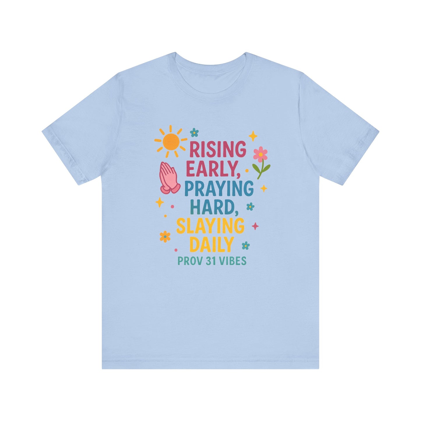 Rising Early Prayer Tee, Inspirational T-Shirt, Faith-Based Apparel, Gift for Her, Daily Motivation Shirt
