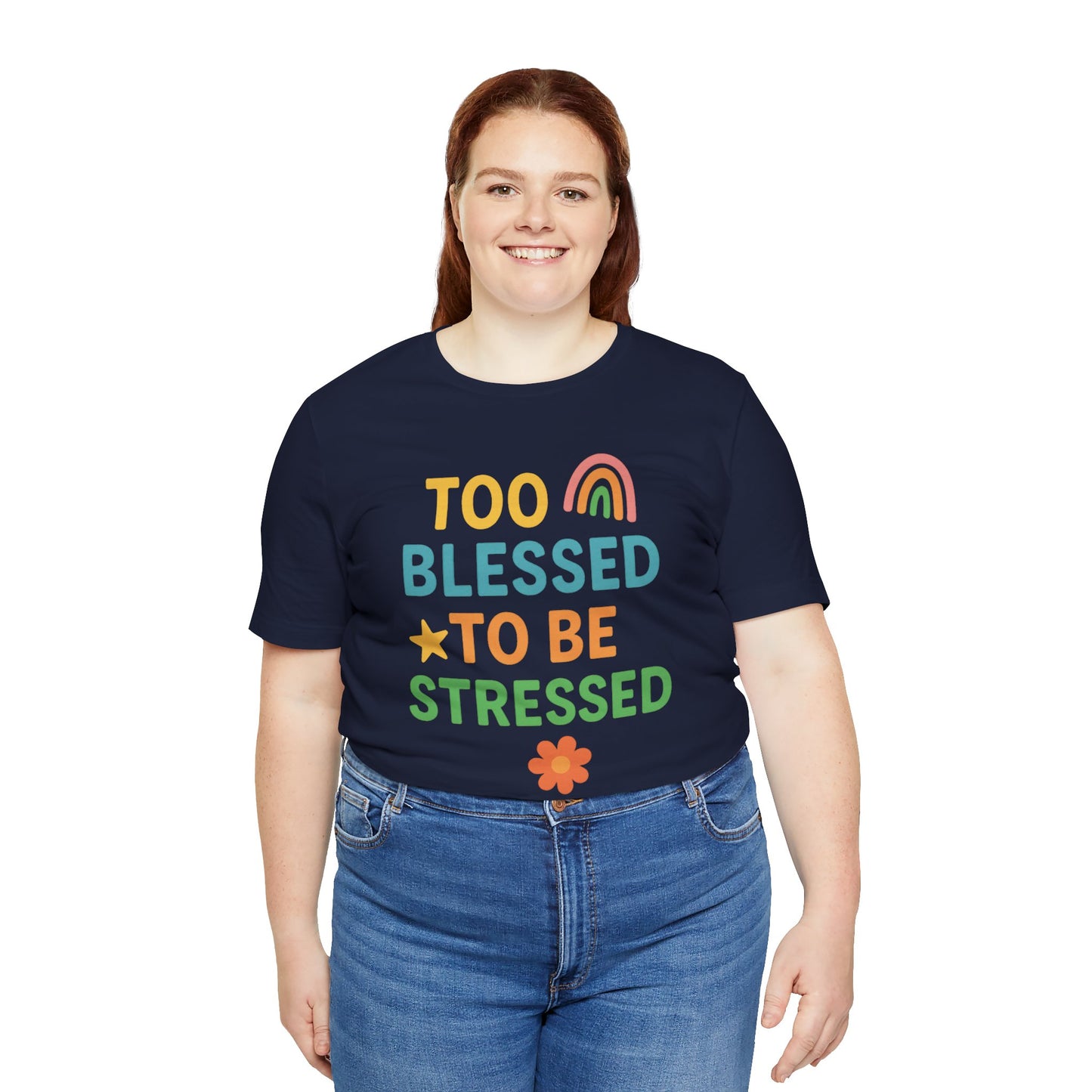 Too Blessed to Be Stressed Tee | Motivational T-Shirt | Gift for Friends | Relaxation Apparel | Positive Vibes Shirt | Everyday Casual Wear