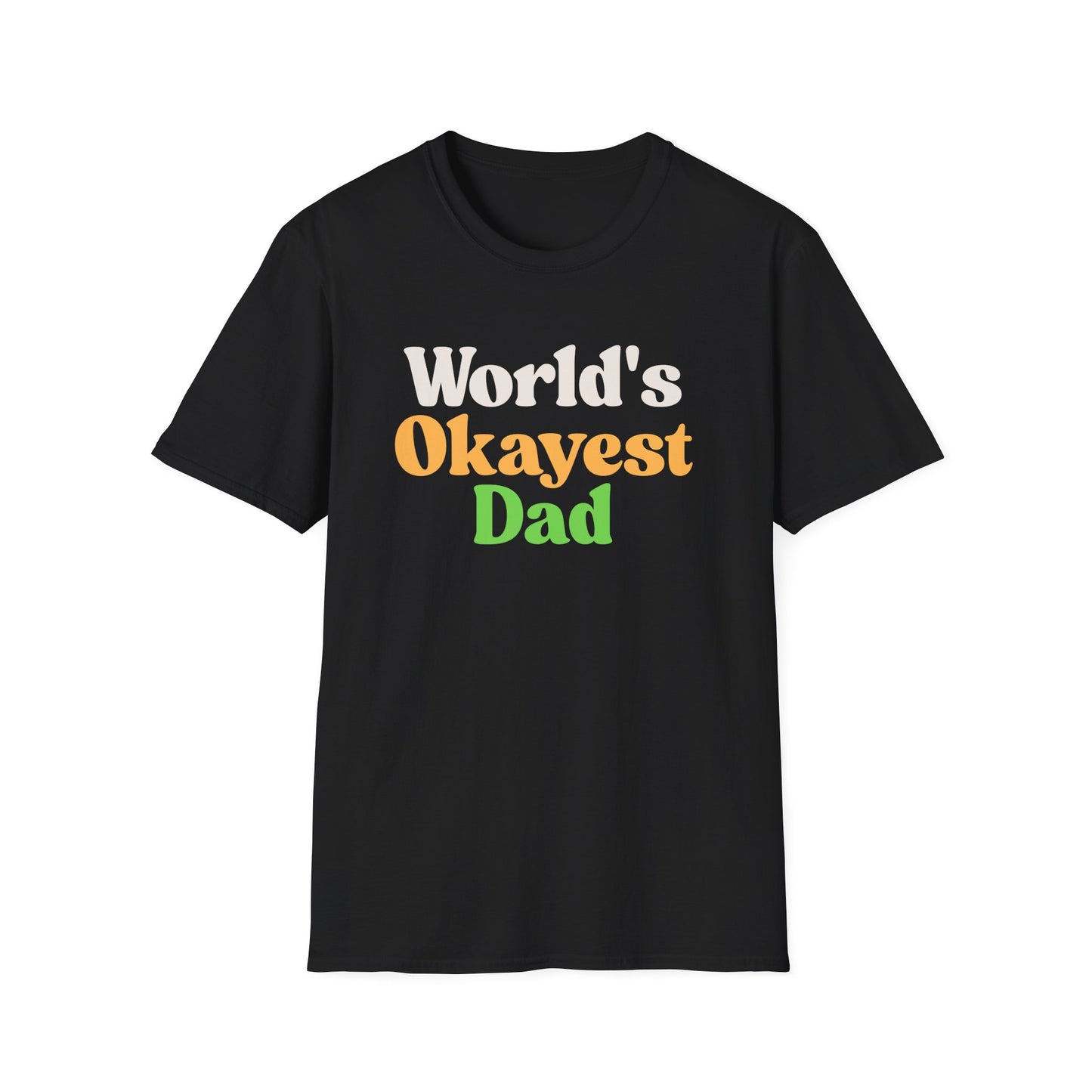 World's Okayest Dad Unisex Softstyle T-Shirt, Father's Day Gift, Casual Dad Tee, Funny Dad T-Shirt, Gift for Him, Dad Humor Shirt