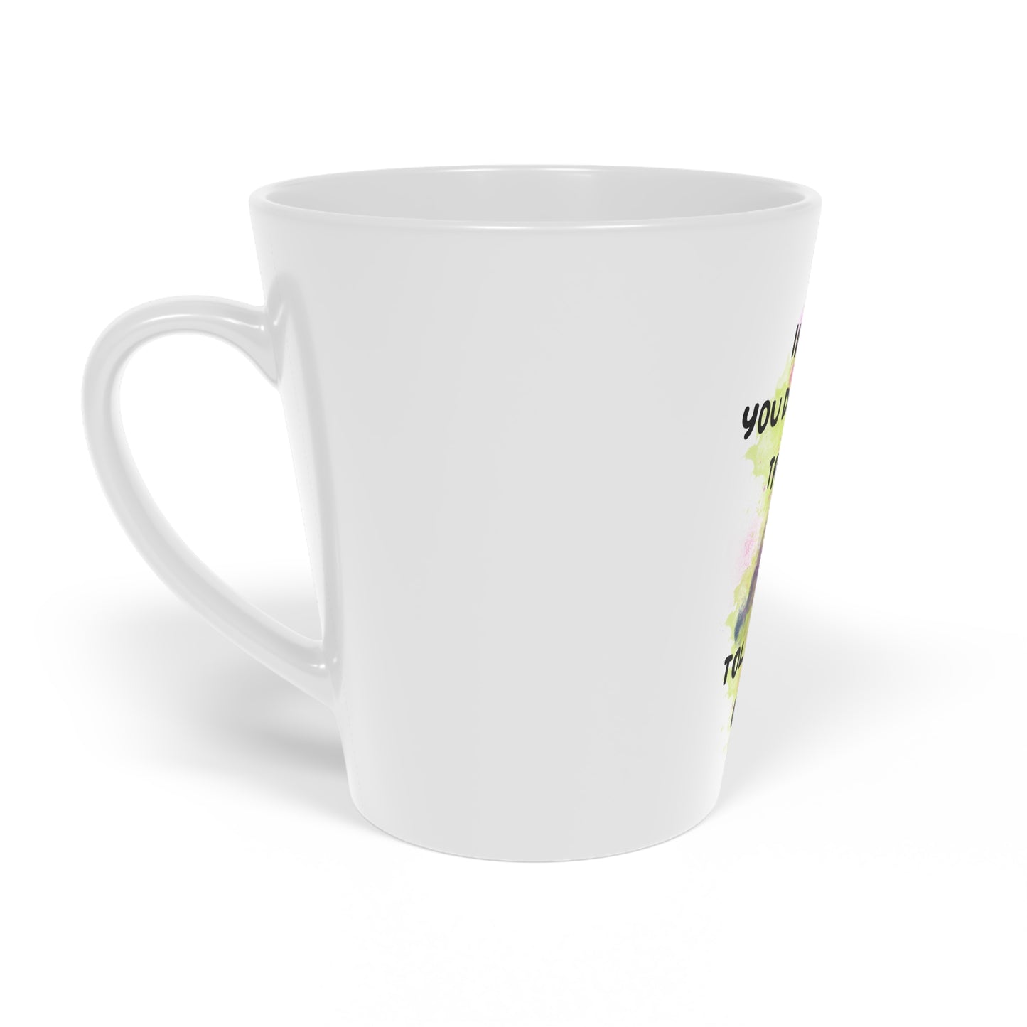 Inspirational Latte Mug - 12oz - Perfect Gift for Moms