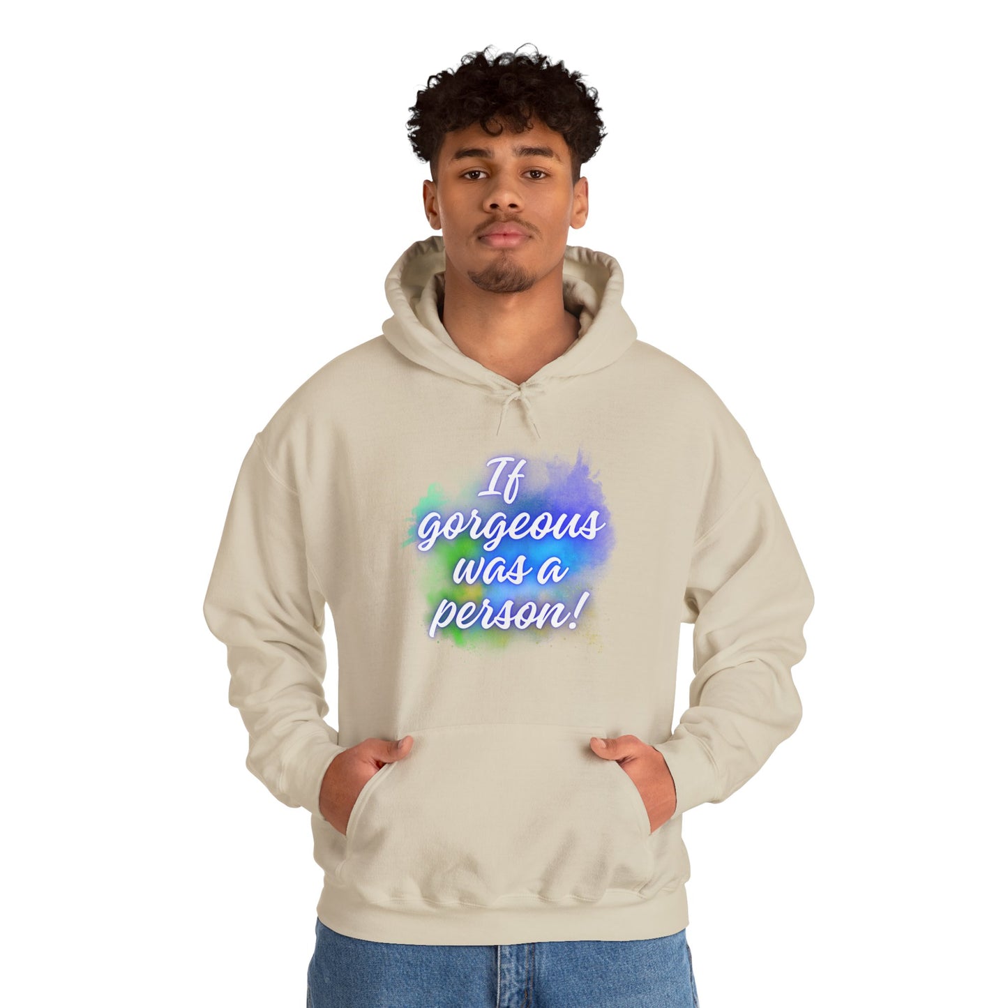 If Gorgeous Was a Person Hoodie - Unisex Heavy Blend Sweatshirt