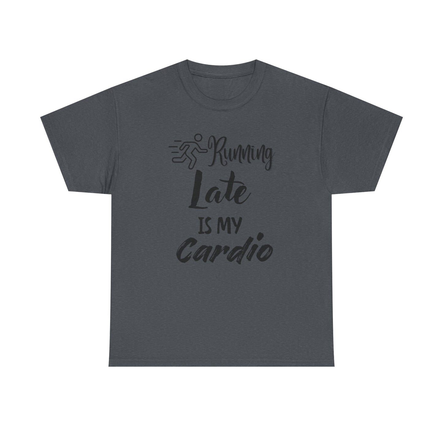 Running Late Is My Cardio Unisex Heavy Cotton Tee -Men
