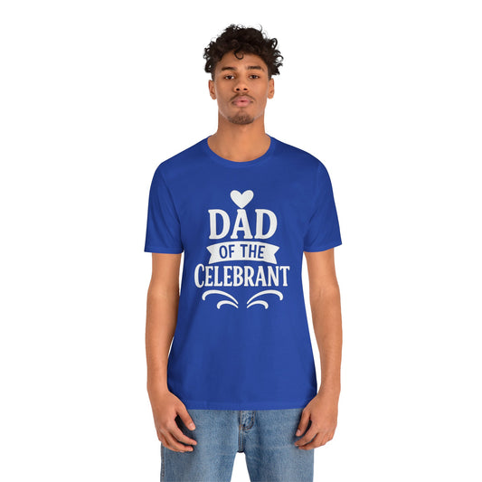 Celebration Dad Tee - Father's Day Gift, Unisex Jersey T-Shirt, Parent Humor Shirt, Casual Family Wear, Birthday Present