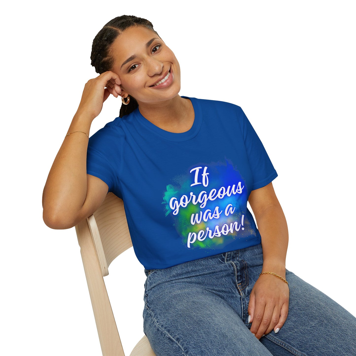 Inspirational Quote T-Shirt - "If Gorgeous Was a Person" - Unisex Softstyle Tee