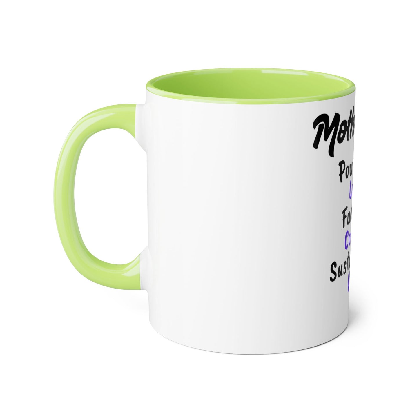 Inspirational Motherhood Mug - Powered by Love, Fueled by Coffee, Sustained by Win - 11oz Accent Mug