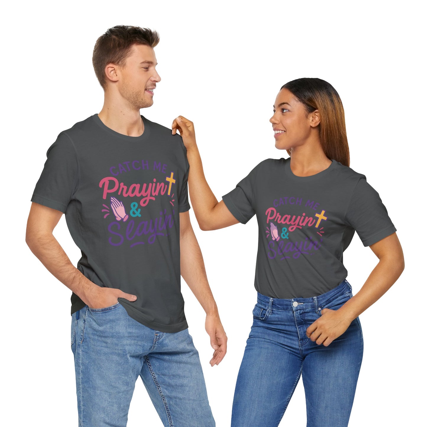 Catch Me Pray'in & Slay'in Unisex Tee, Inspiration T-Shirt, Faith-Based Apparel, Positive Vibe Shirt, Casual Religious Gift