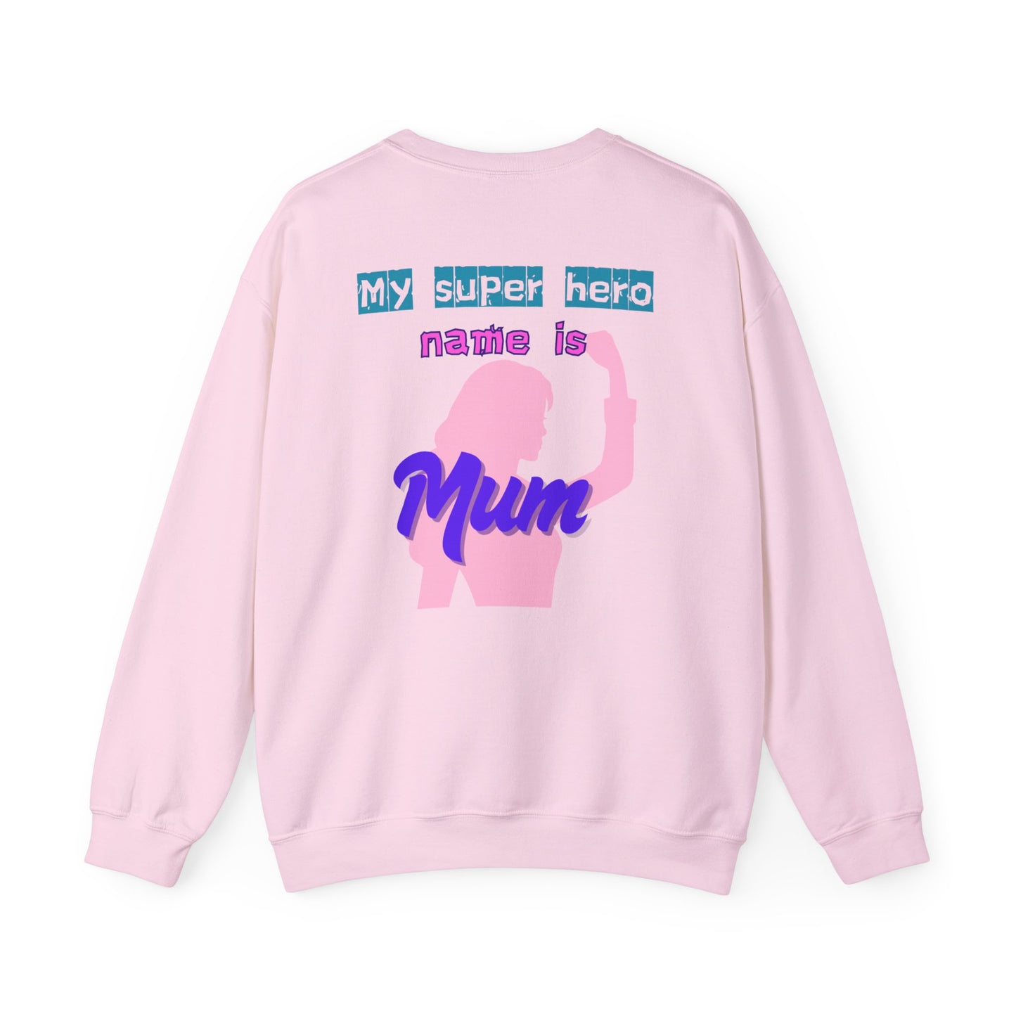 My Super Hero Mum Sweatshirt | Print on Back only