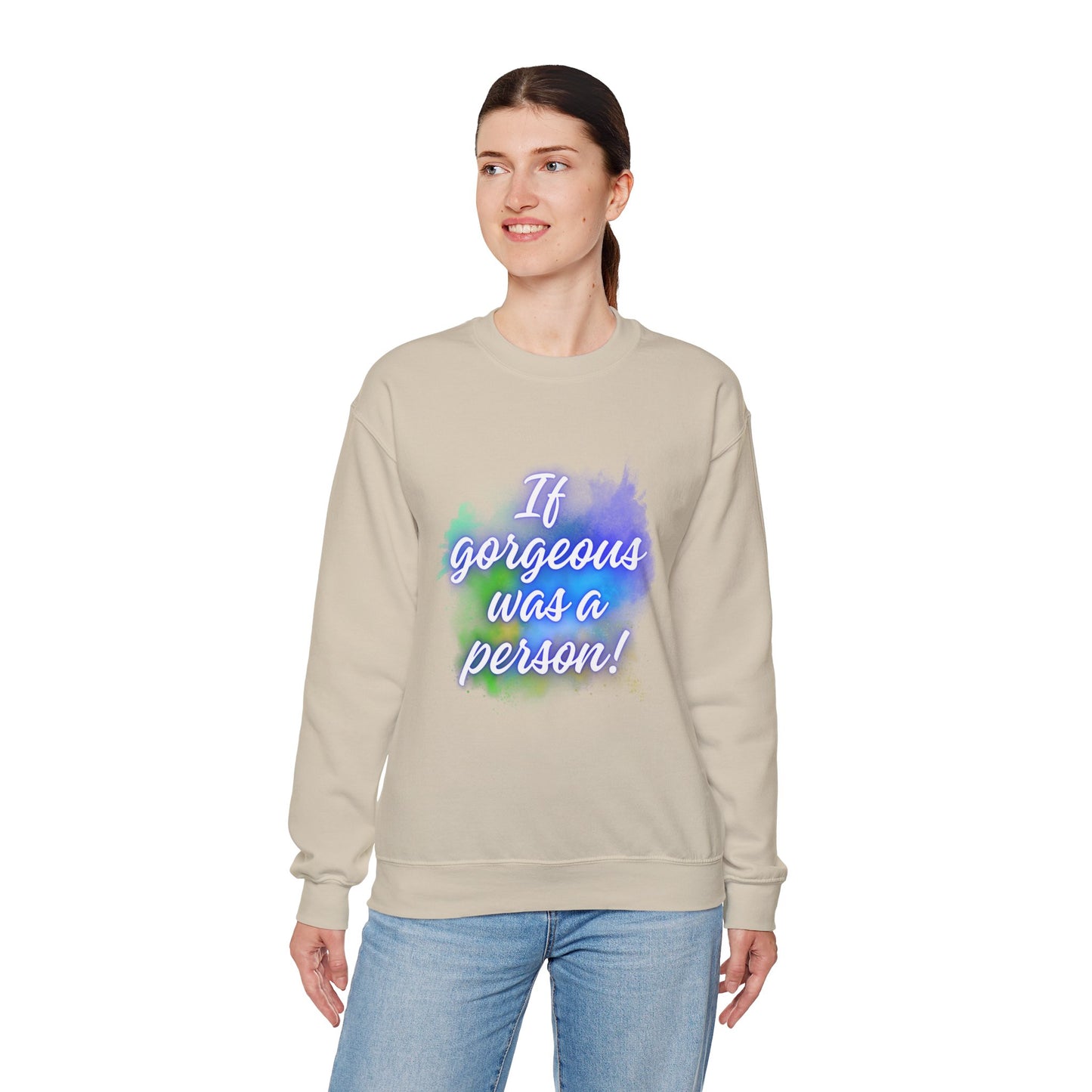 If Gorgeous Was a Person Crewneck Sweatshirt - Unisex Heavy Blend™