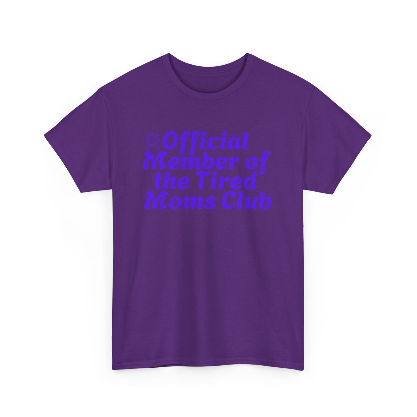 Funny T-Shirt for Tired Moms - Official Member of the Tired Moms Club