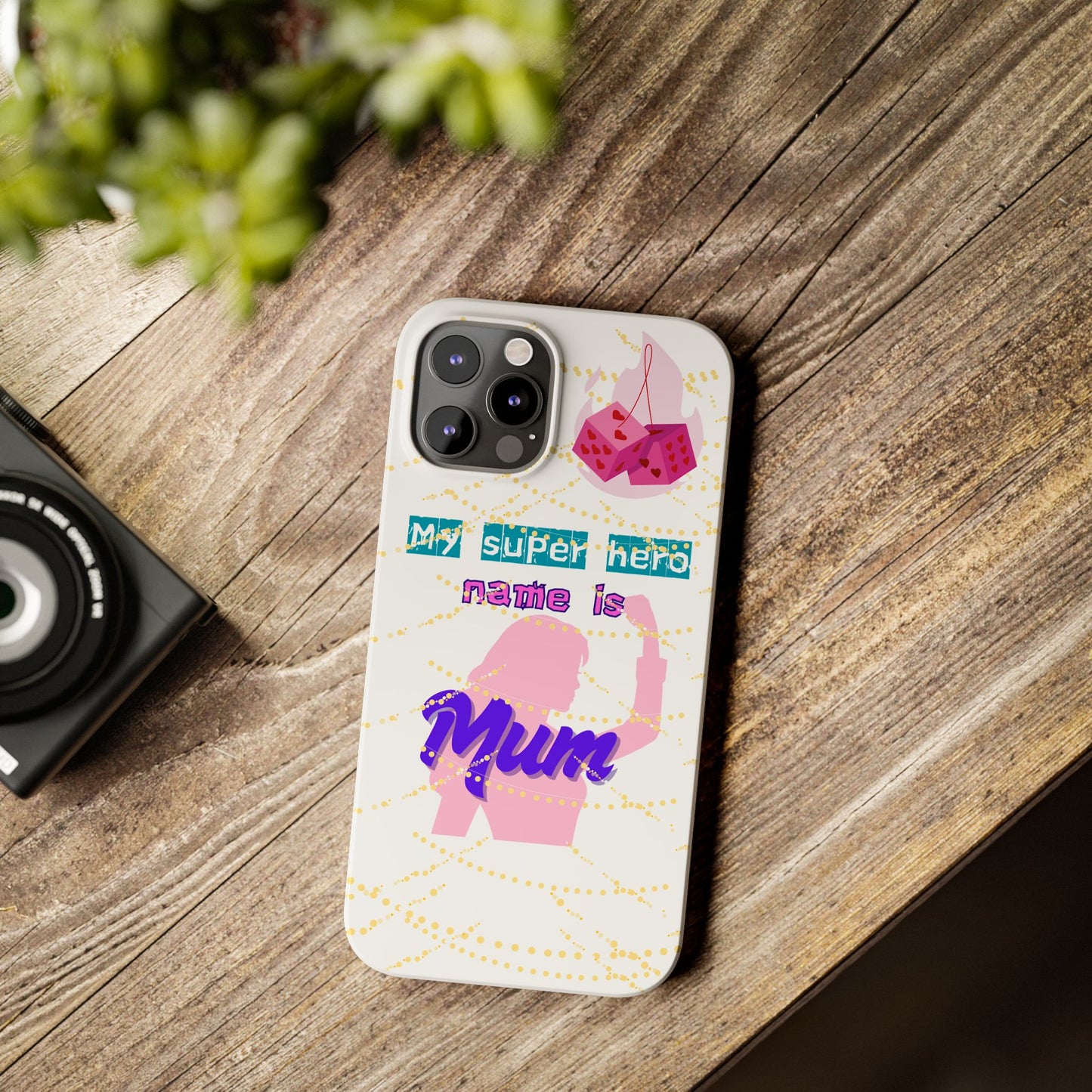 Custom Slim Phone Case - 'My Super Hero Name is Mum' Design
