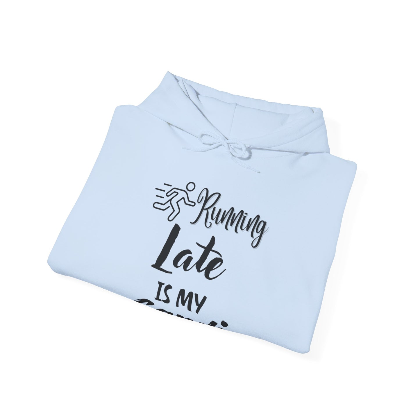 Running Late Is My Cardio Hoodie - Unisex Heavy Blend Sweatshirt