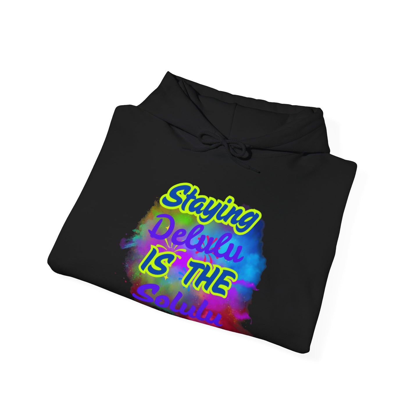 Colorful Unisex Hooded Sweatshirt - Staying Delulu IS THE Solulu