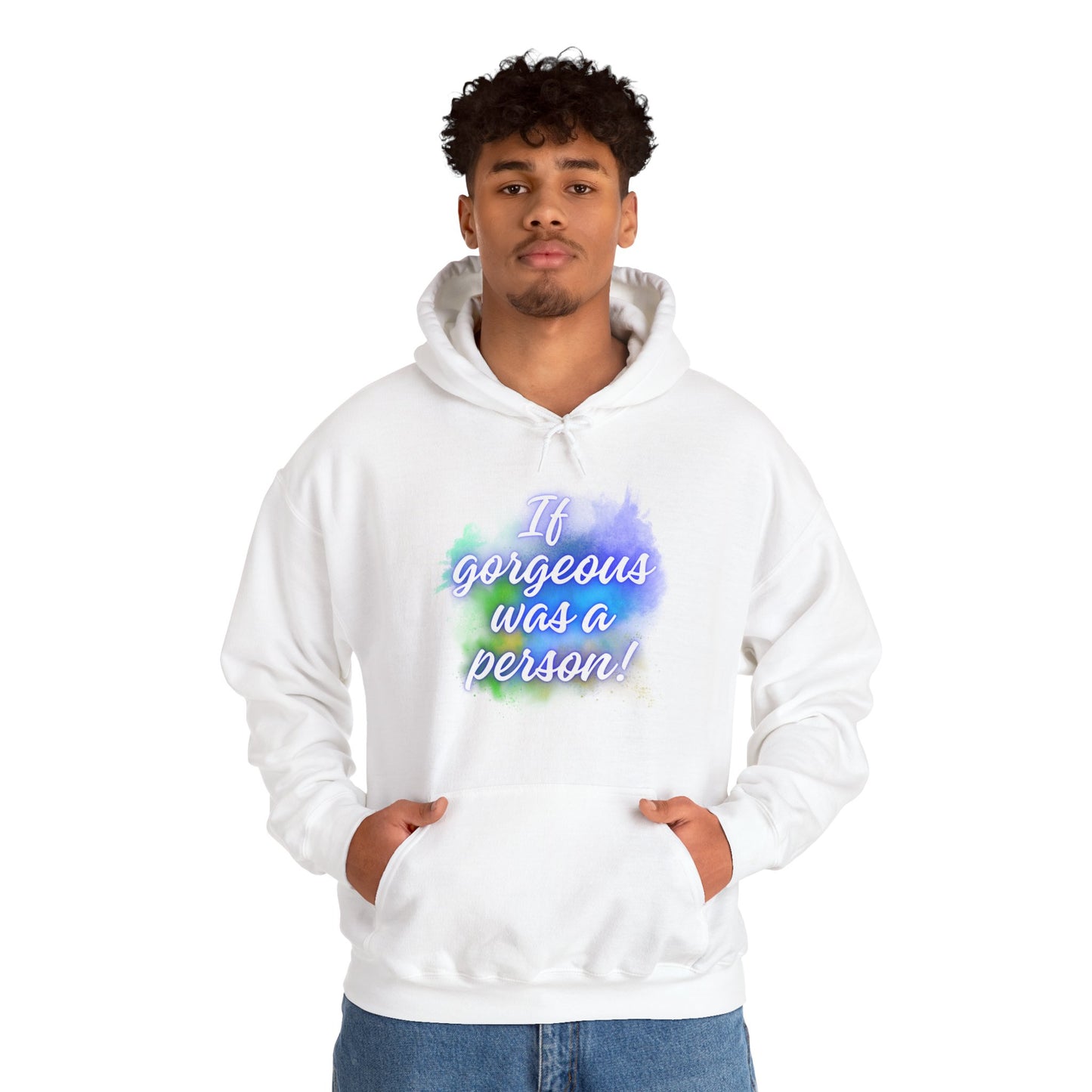 If Gorgeous Was a Person Hoodie - Unisex Heavy Blend Sweatshirt