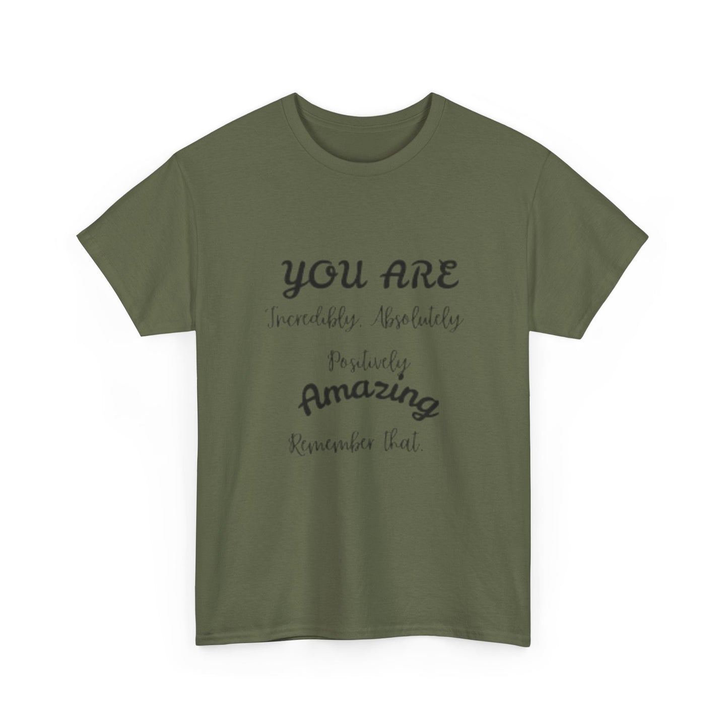 Inspirational Unisex Heavy Cotton Tee - "You Are Incredibly Amazing"