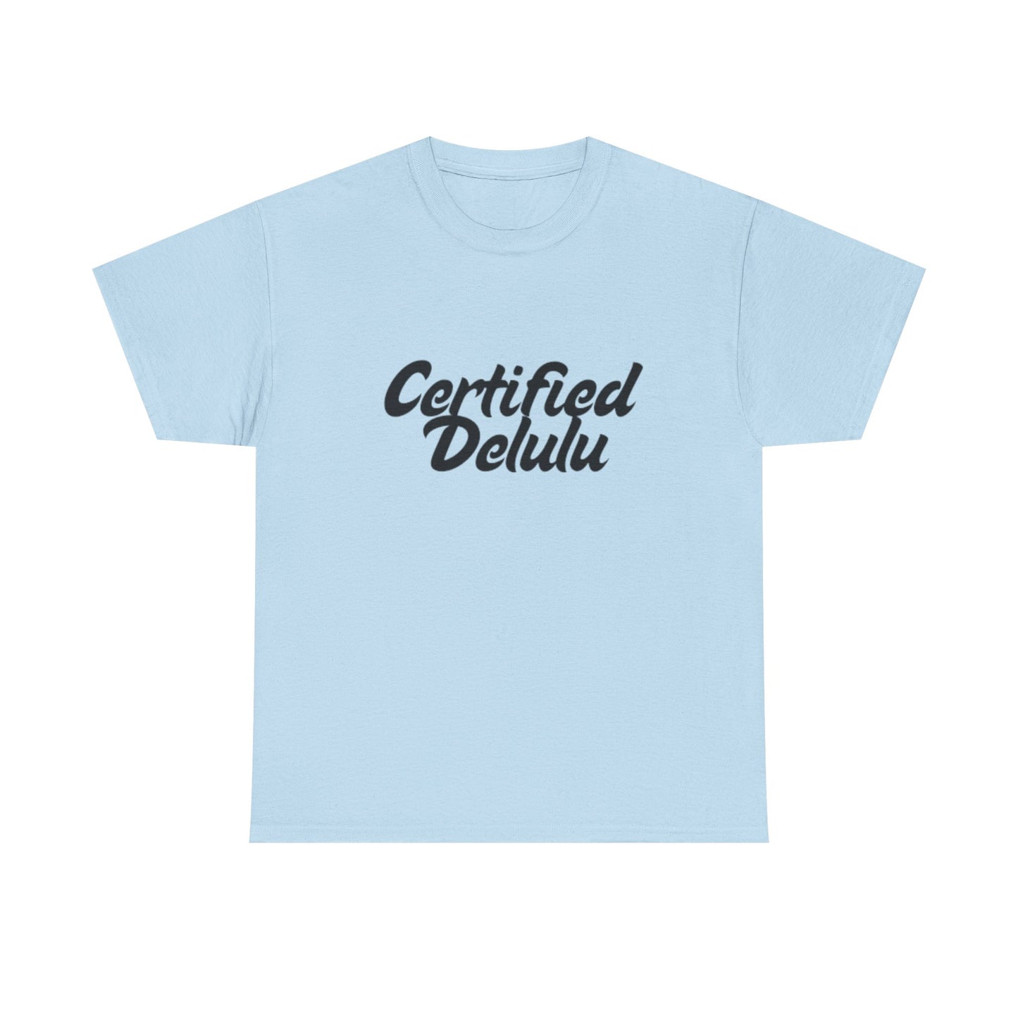 Certified Delulu Unisex Heavy Cotton Tee - Casual Shirt for Trendsetters