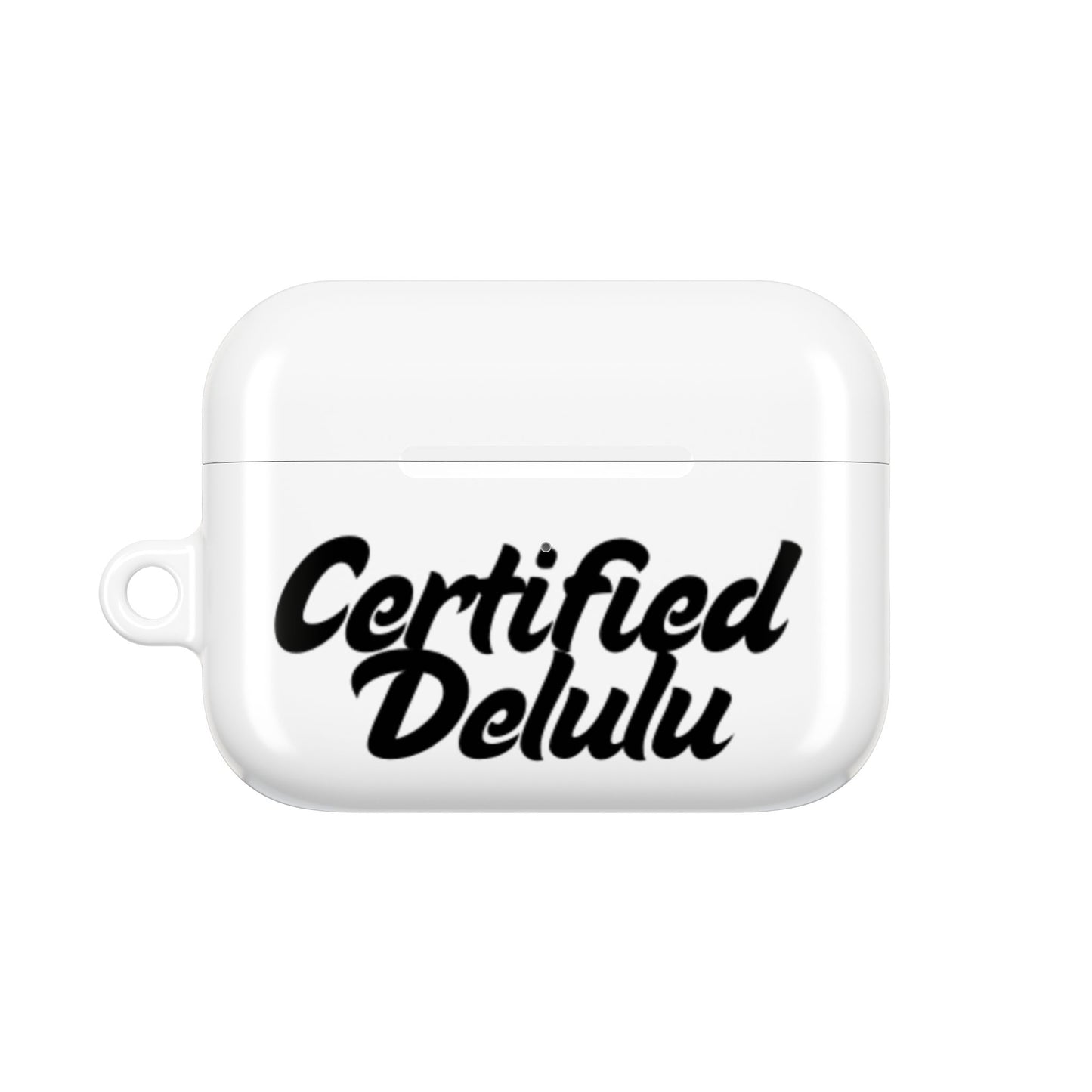 Certified Delulu AirPod Case - Trendy & Stylish Accessory for Music Lovers
