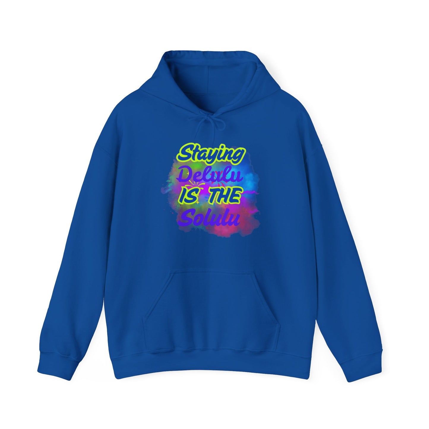 Colorful Unisex Hooded Sweatshirt - Staying Delulu IS THE Solulu