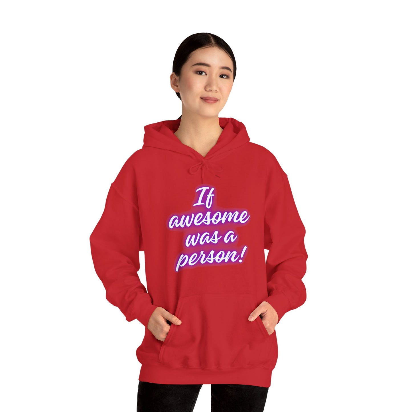 Funny Unisex Hoodie - 'If Awesome Was a Person' Inspirational Sweatshirt