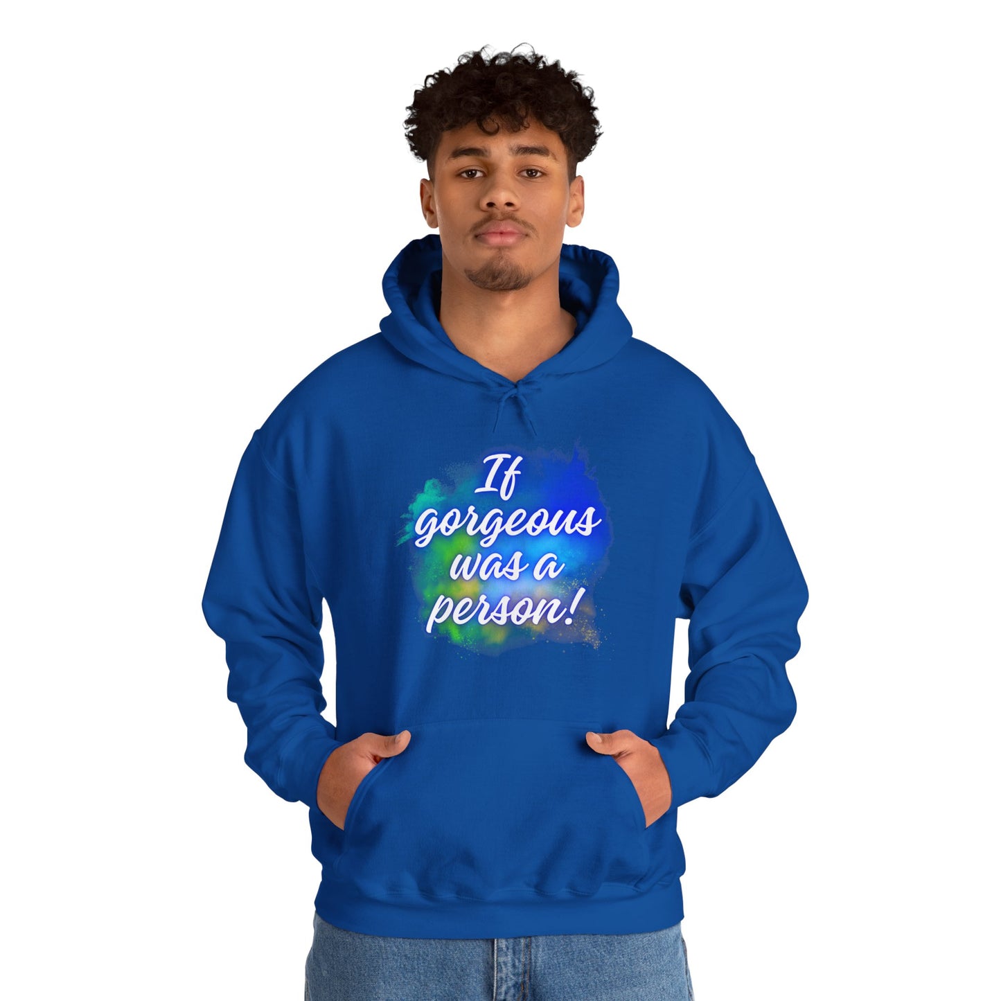 If Gorgeous Was a Person Hoodie - Unisex Heavy Blend Sweatshirt