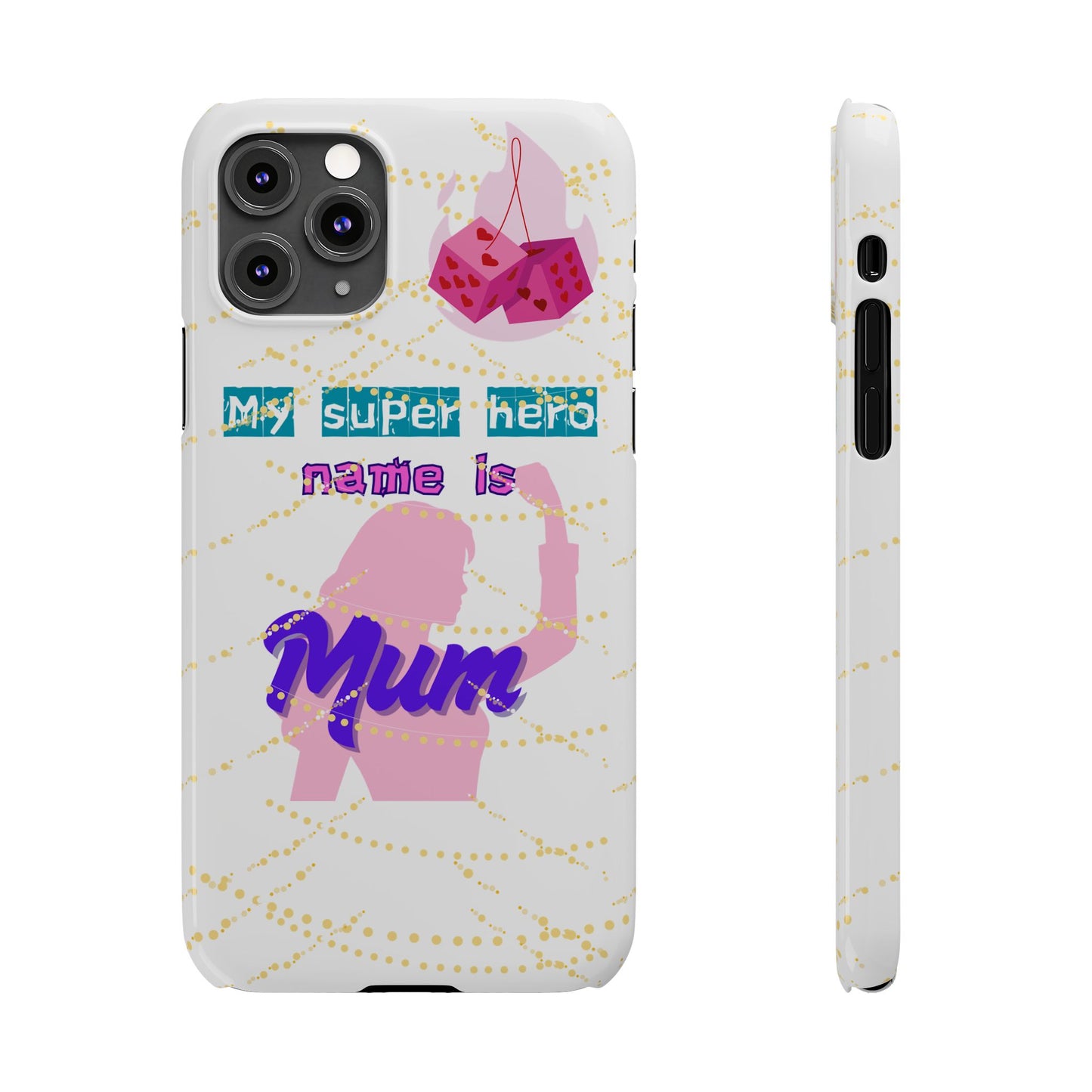 Custom Slim Phone Case - 'My Super Hero Name is Mum' Design