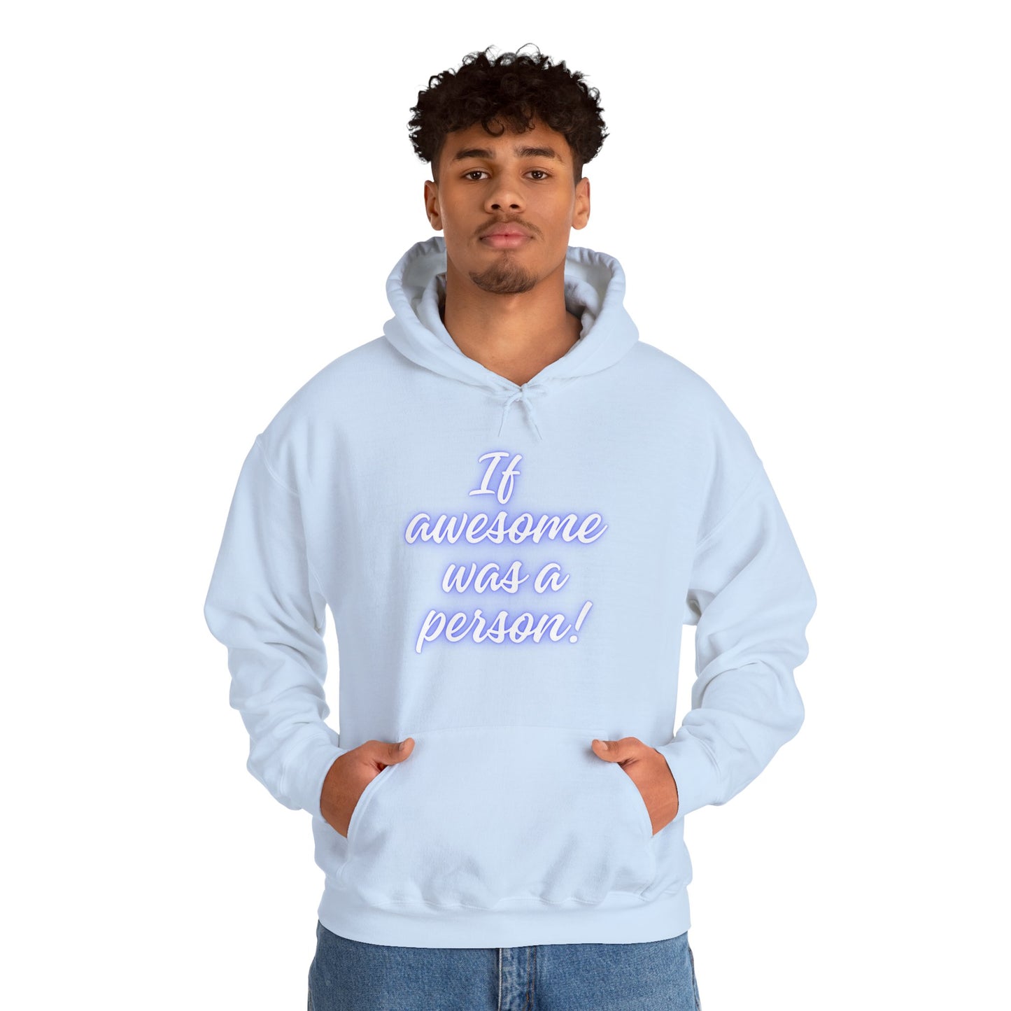 Funny Unisex Hoodie - 'If Awesome Was a Person' Inspirational Sweatshirt