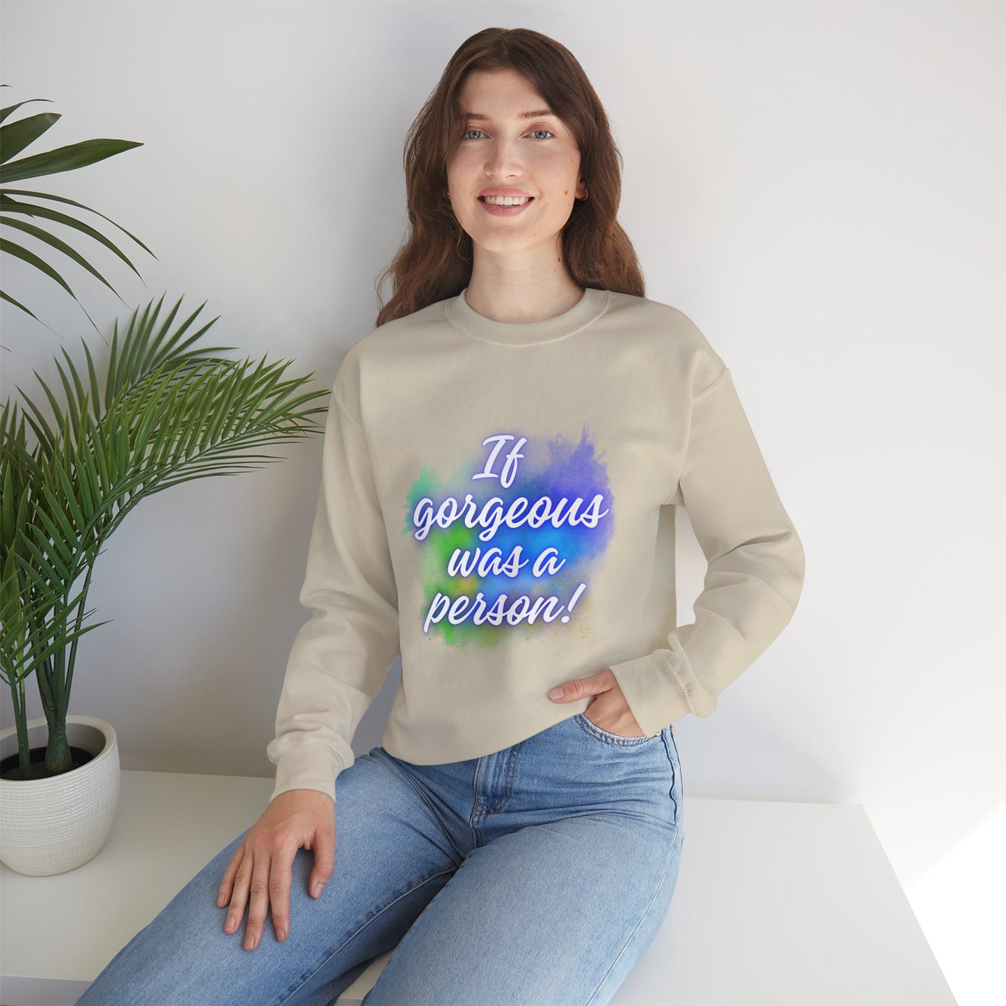 If Gorgeous Was a Person Crewneck Sweatshirt - Unisex Heavy Blend™