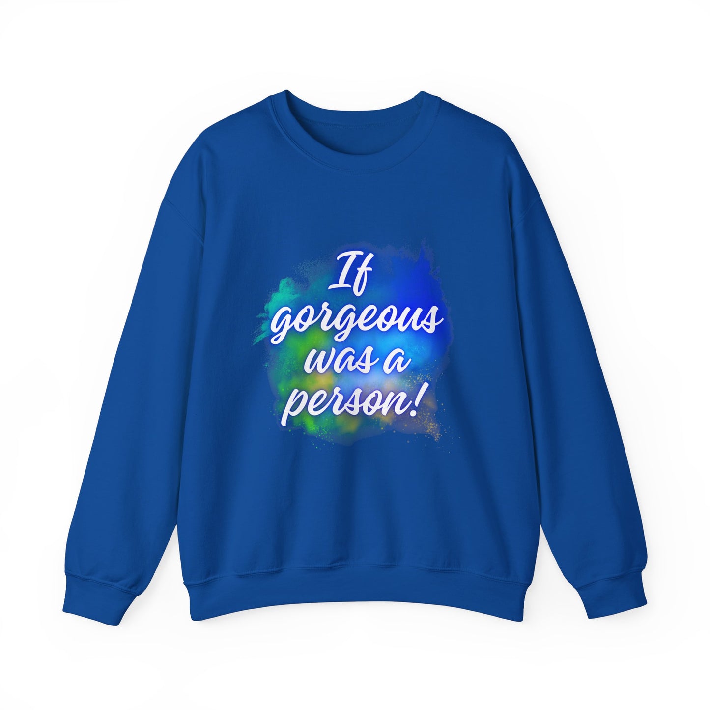 If Gorgeous Was a Person Crewneck Sweatshirt - Unisex Heavy Blend™