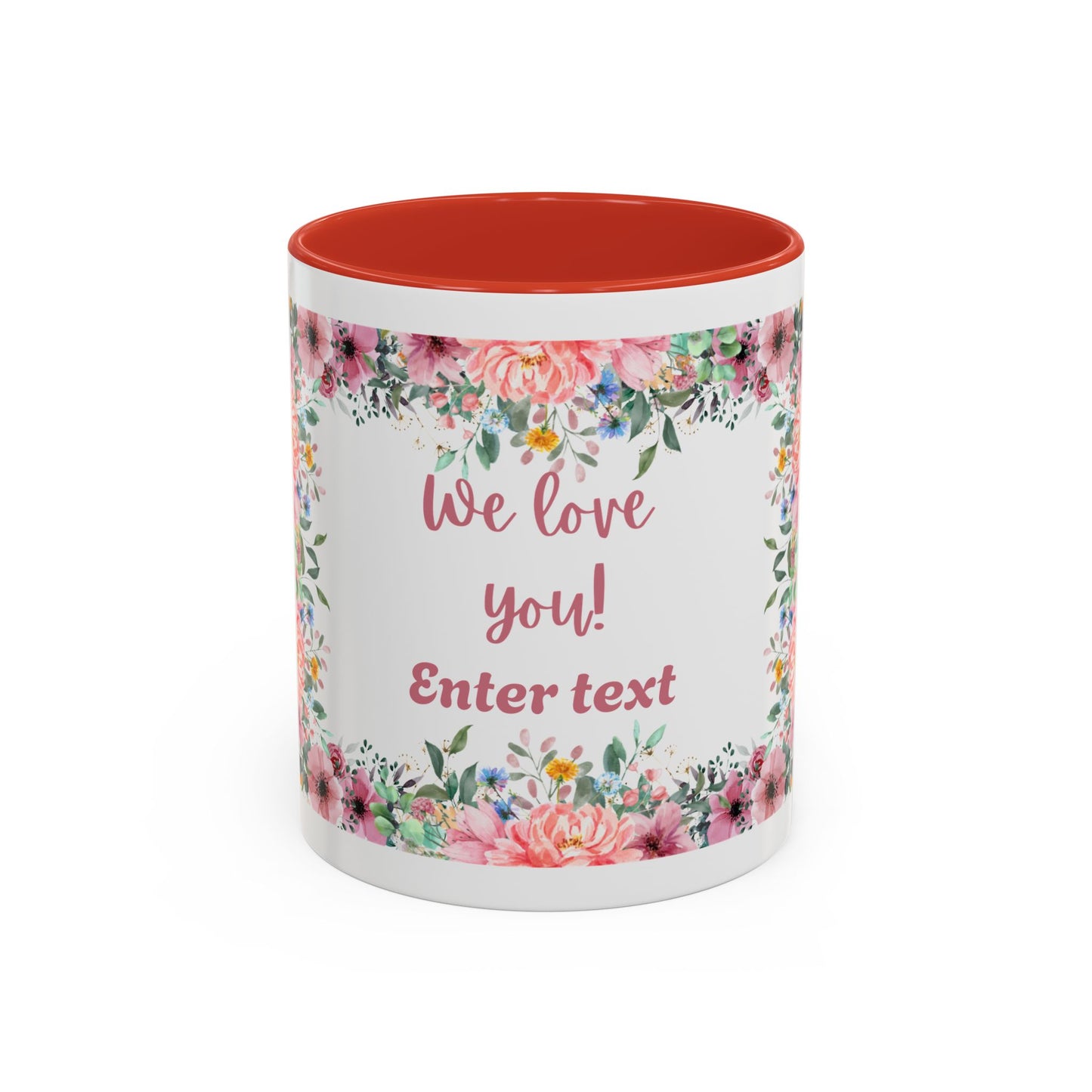 Floral Accent Coffee Mug - "We Love You!" Personalized Gift