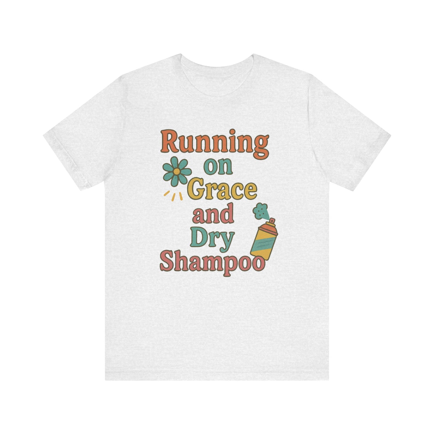 Running on Grace and Dry Shampoo Tee, Funny T-Shirt for Moms, Comfortable Everyday Wear, Gift for Hair Lovers, Trendy Casual Style
