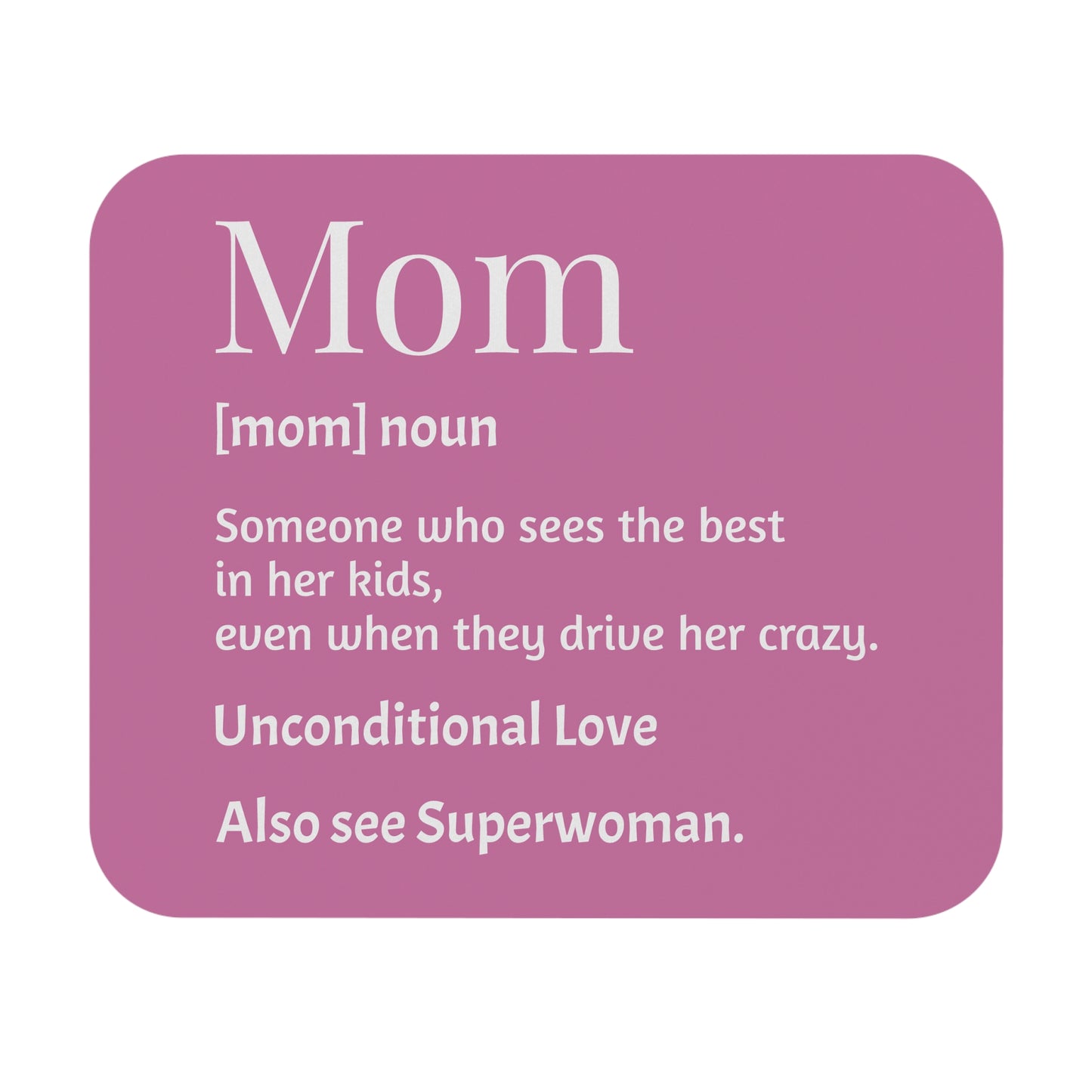 Mom Definition Mouse Pad | Gift for Mother's Day, Desk Accessory, Office Decor, Pink Mouse Mat, Unconditional Love