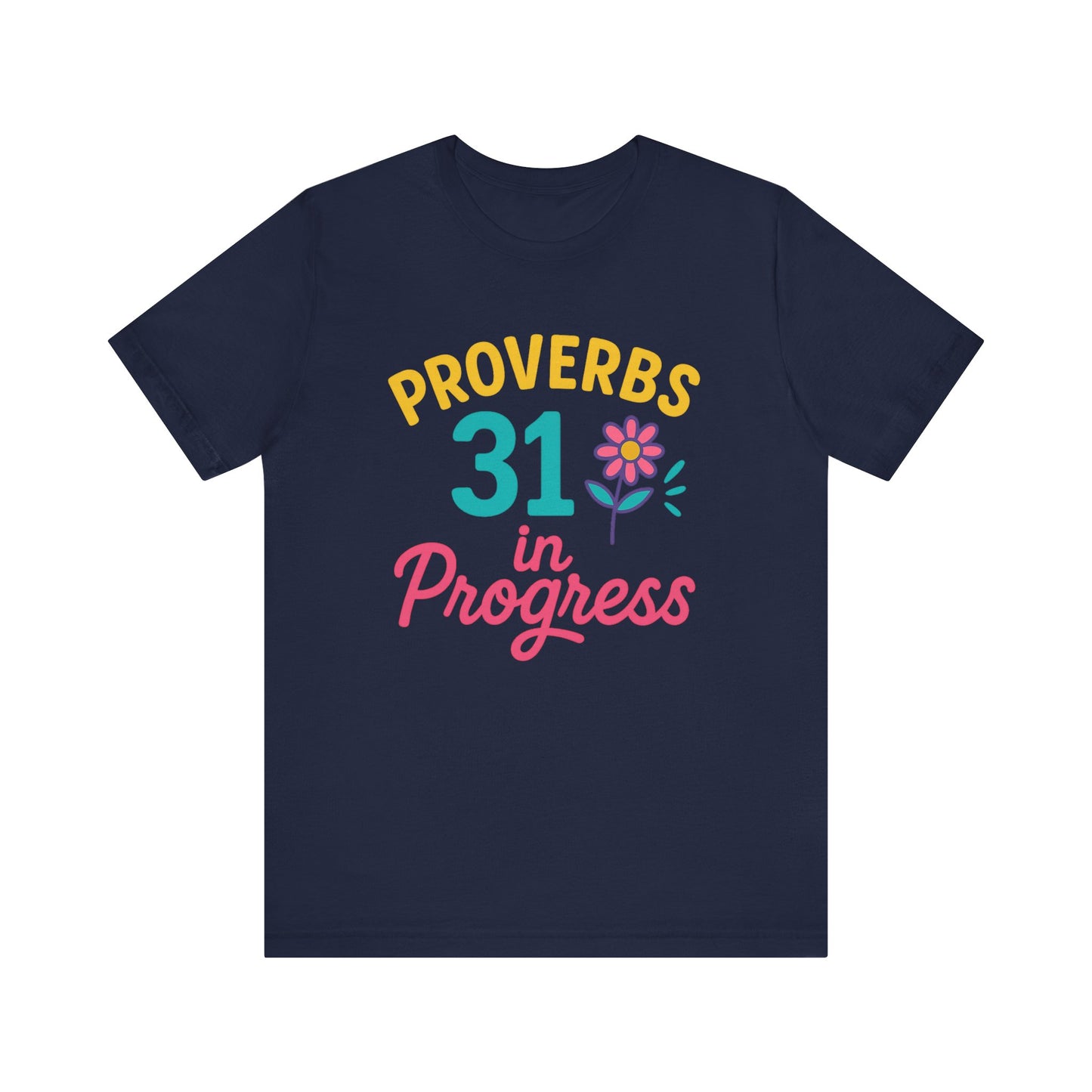 Proverbs 31 in Progress Tee | Inspirational Unisex T-Shirt, Faith-Based Apparel, Christian Gift, Motivational Wear, Bible Verse Tee