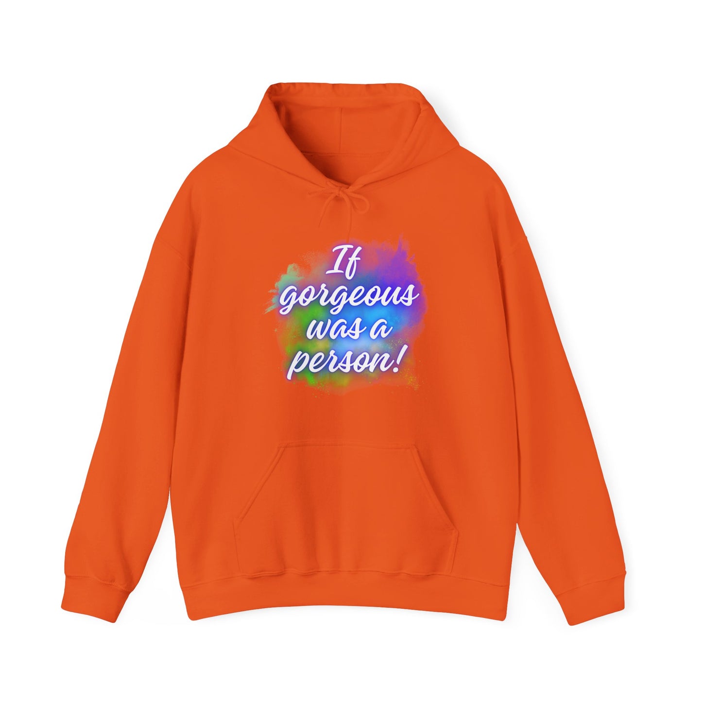 If Gorgeous Was a Person Hoodie - Unisex Heavy Blend Sweatshirt