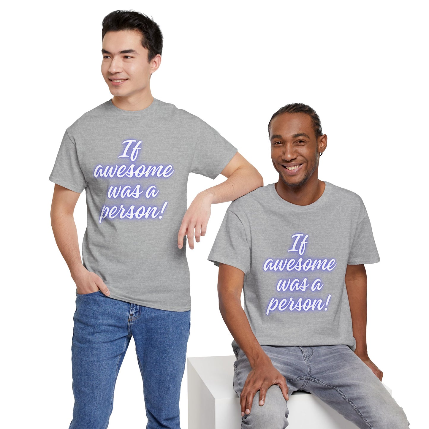 If Awesome Was a Person Unisex Heavy Cotton Tee - Fun Graphic Shirt for Casual Wear
