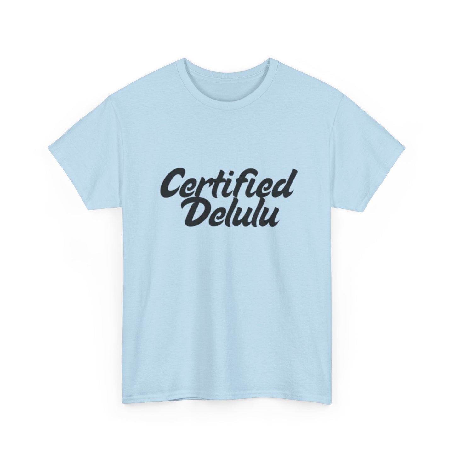 Certified Delulu Unisex Heavy Cotton Tee - Casual Shirt for Trendsetters