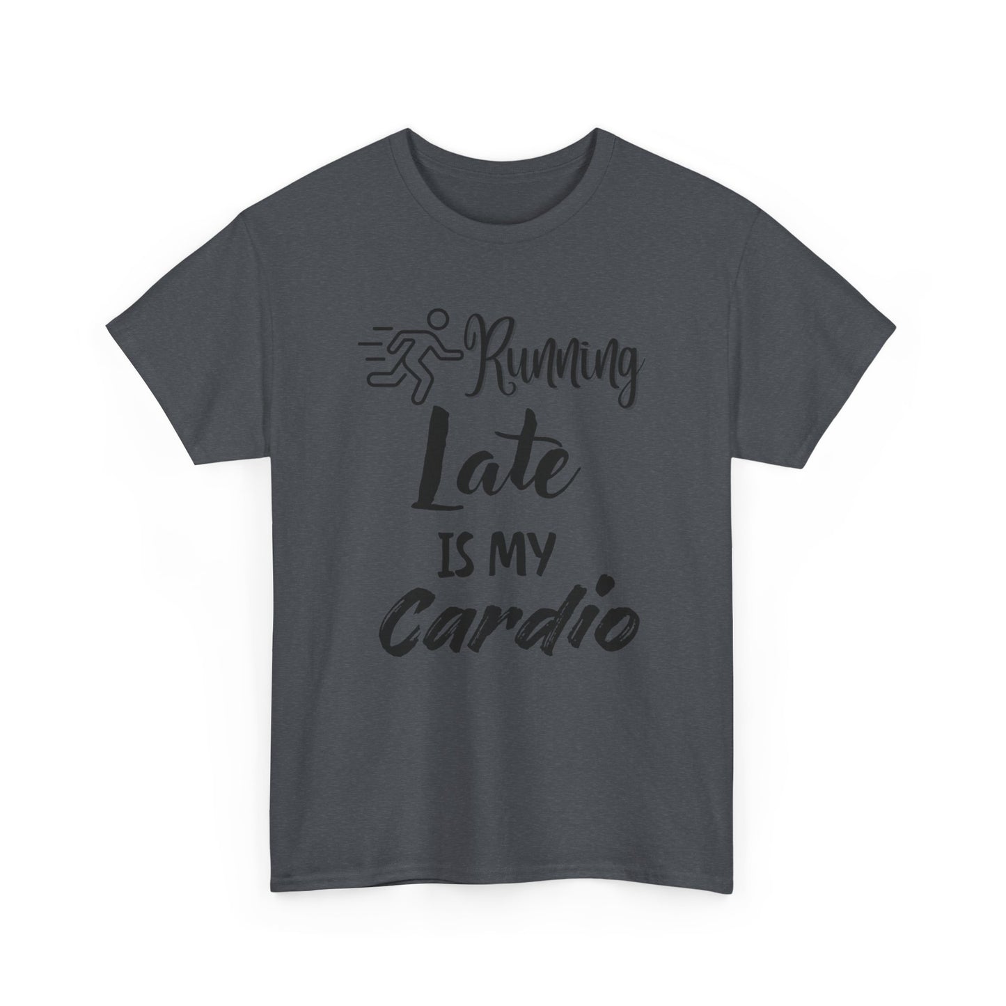 Running Late Is My Cardio Unisex Heavy Cotton Tee -Men