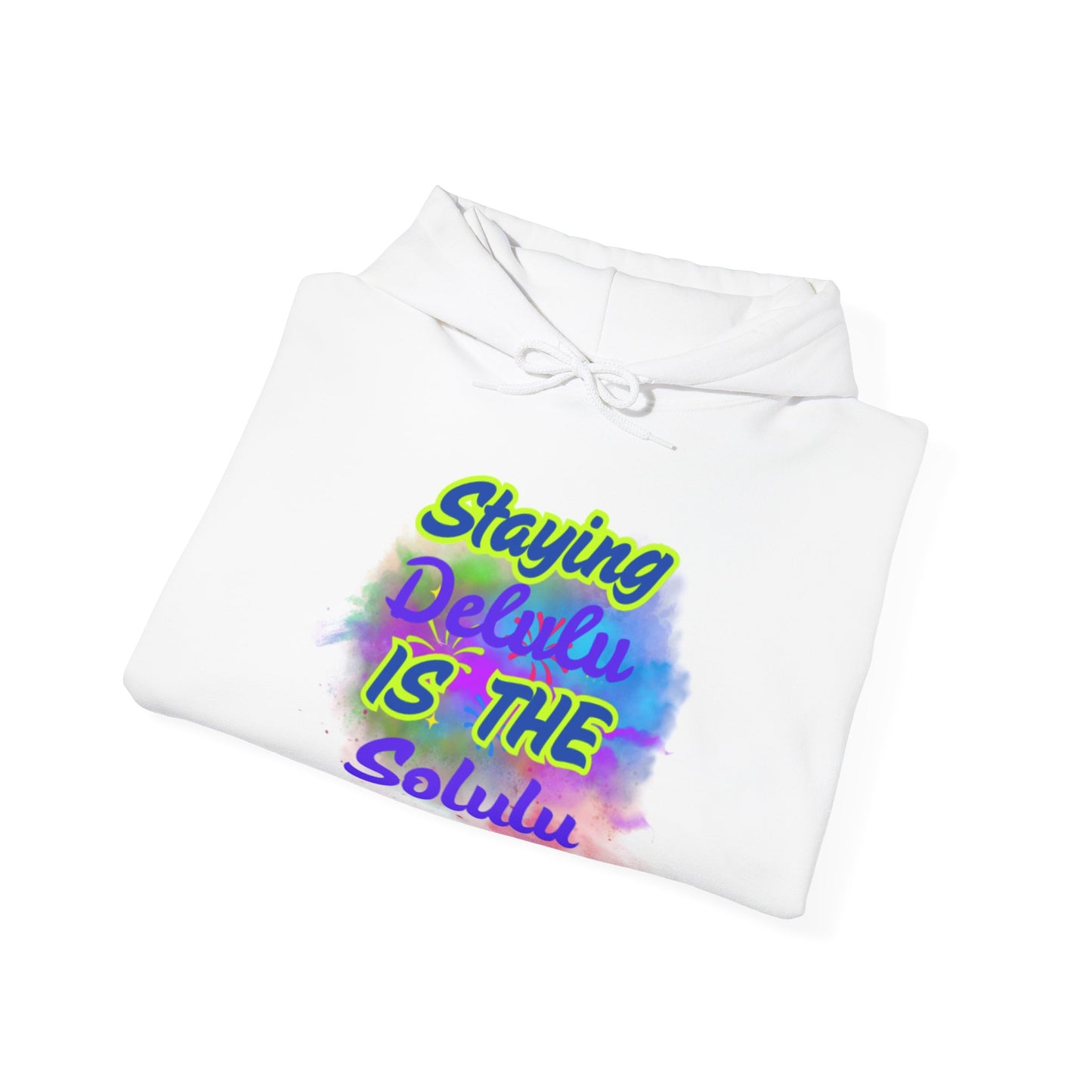 Colorful Unisex Hooded Sweatshirt - Staying Delulu IS THE Solulu