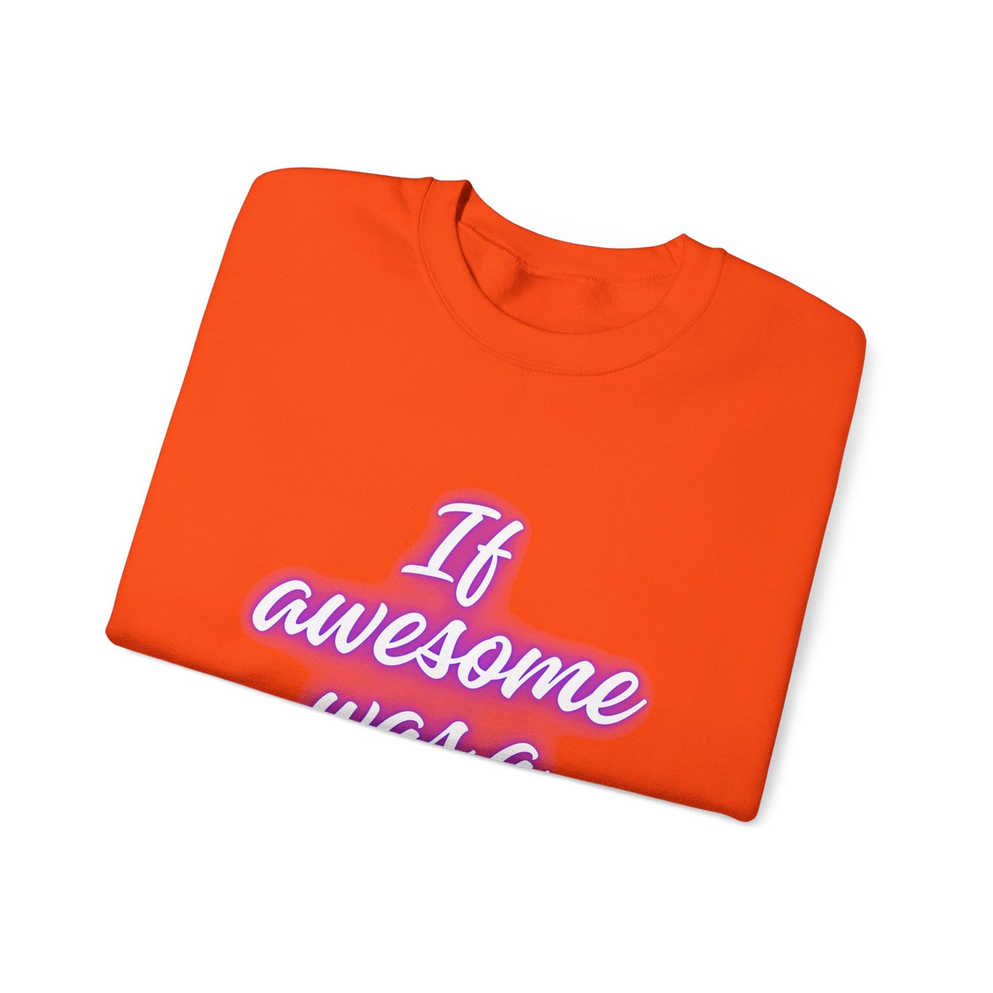 If Awesome Was a Person Crewneck Sweatshirt - Unisex Heavy Blend™