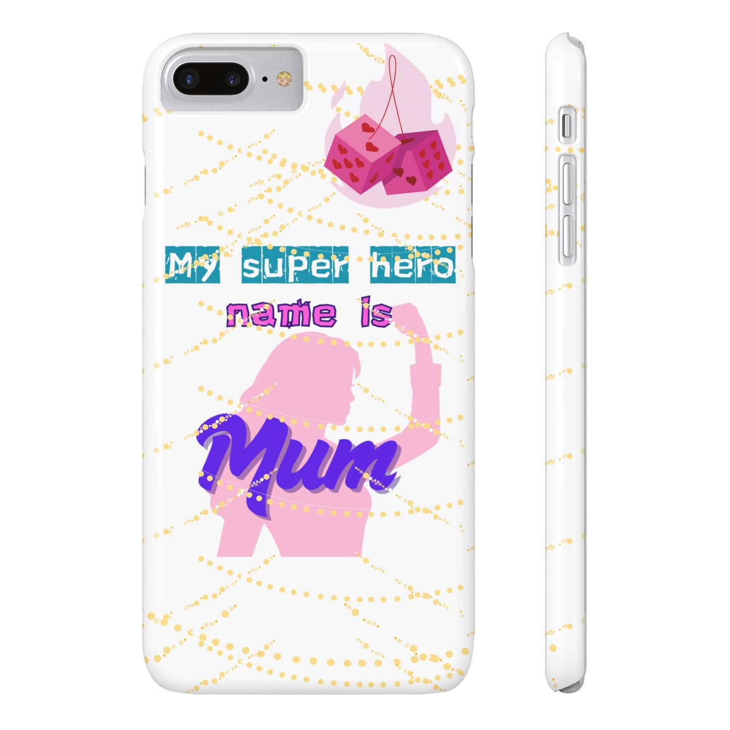 Custom Slim Phone Case - 'My Super Hero Name is Mum' Design