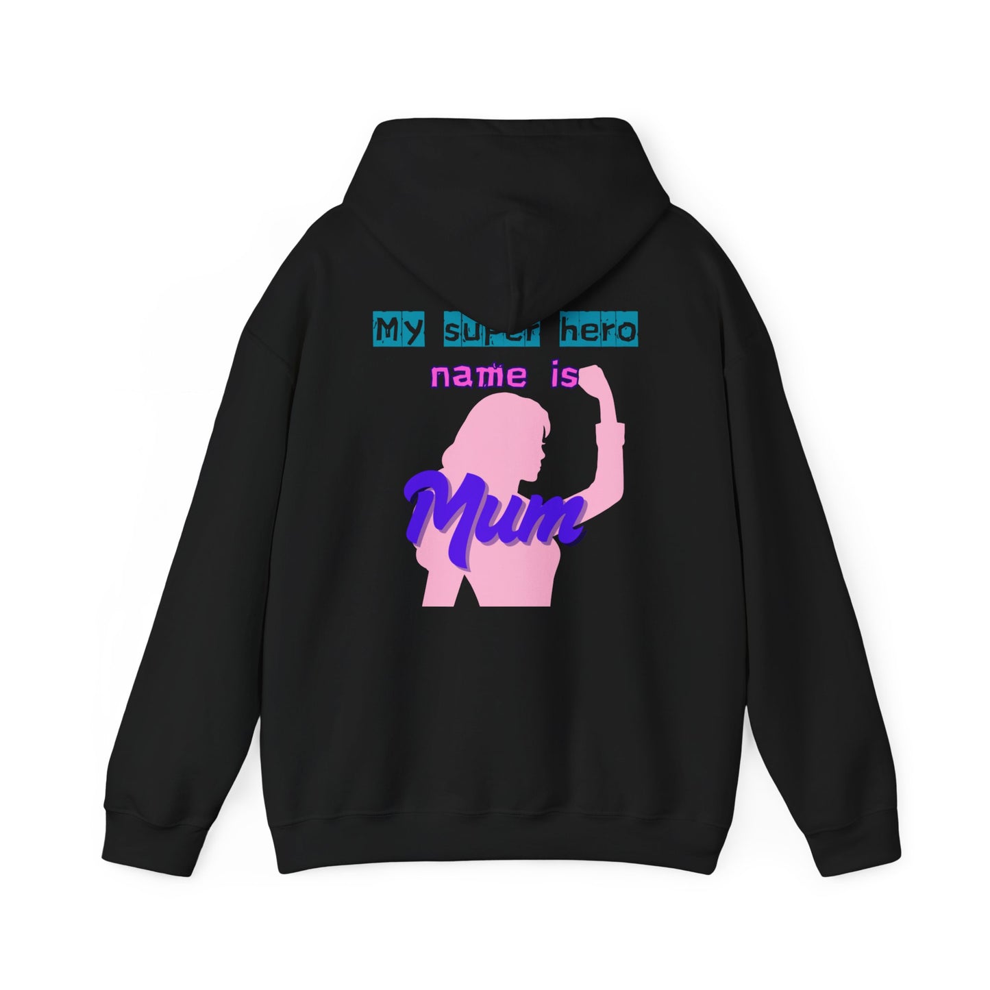 My Superhero is Mum Hoodie -Print on Front and Back