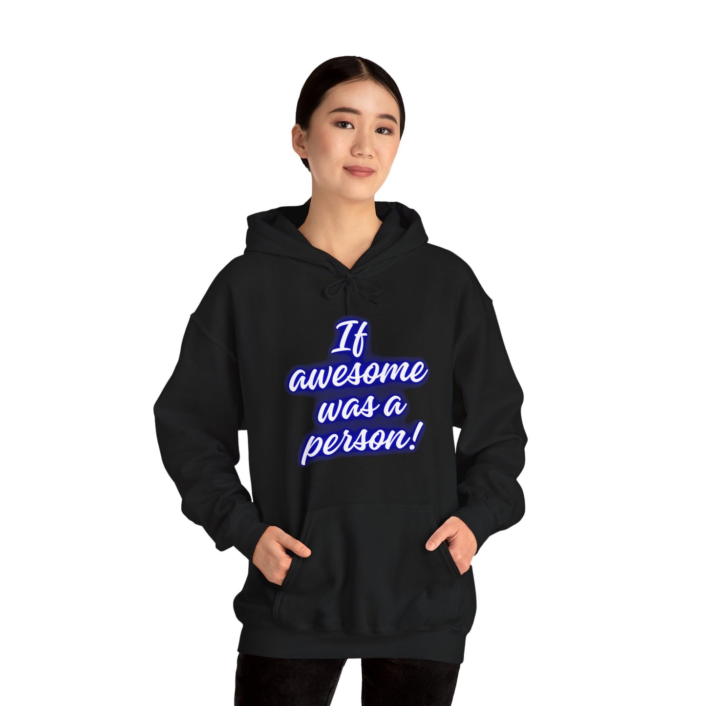 Funny Unisex Hoodie - 'If Awesome Was a Person' Inspirational Sweatshirt